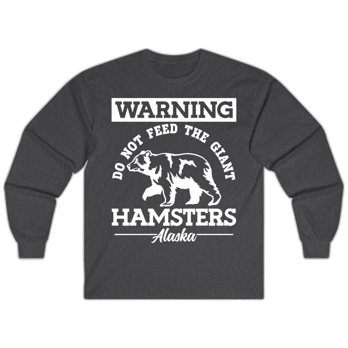 Do Not Feed The Giant Hamsters Alaska Long Sleeve in Dark Heather