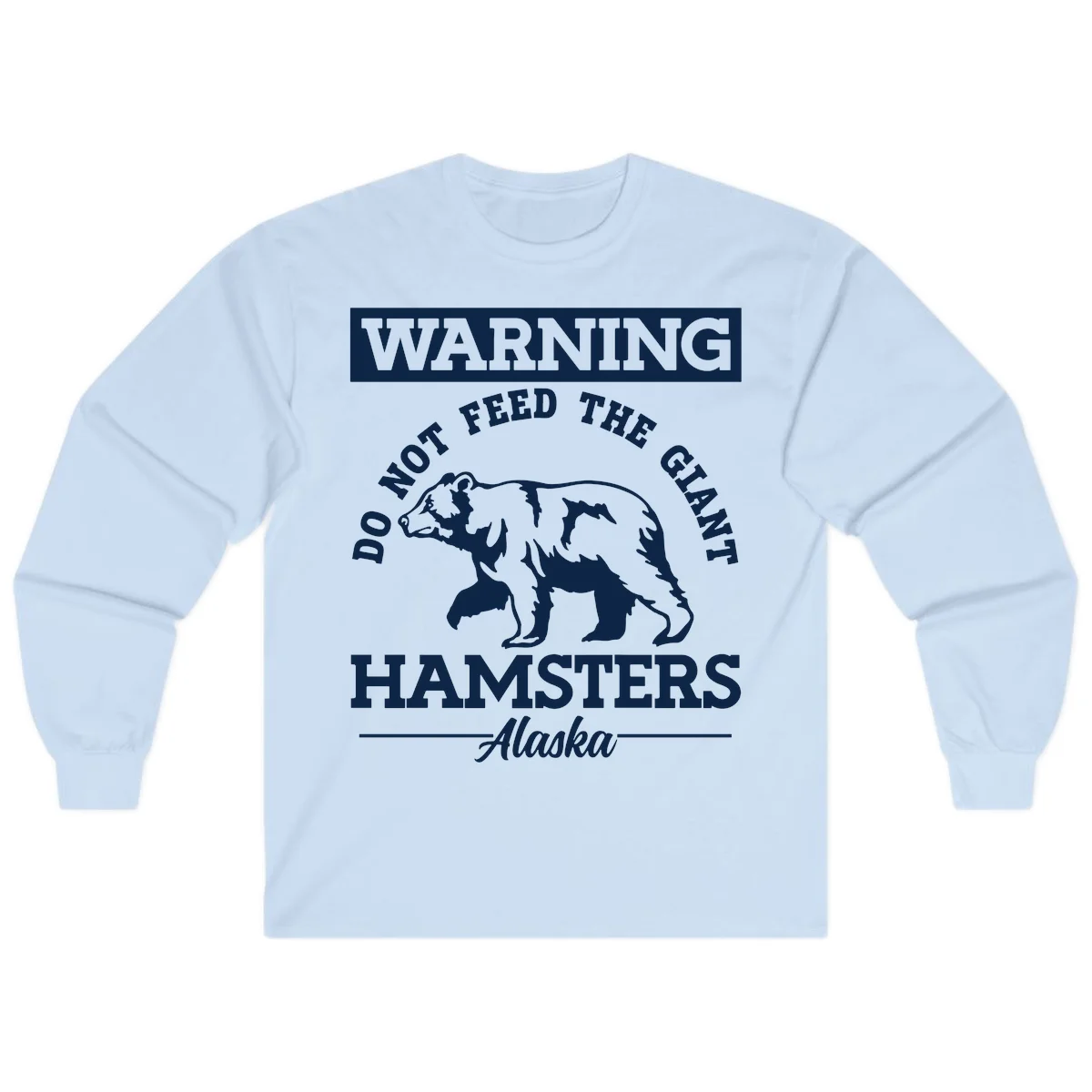 Do Not Feed The Giant Hamsters Alaska Long Sleeve in Light Blue
