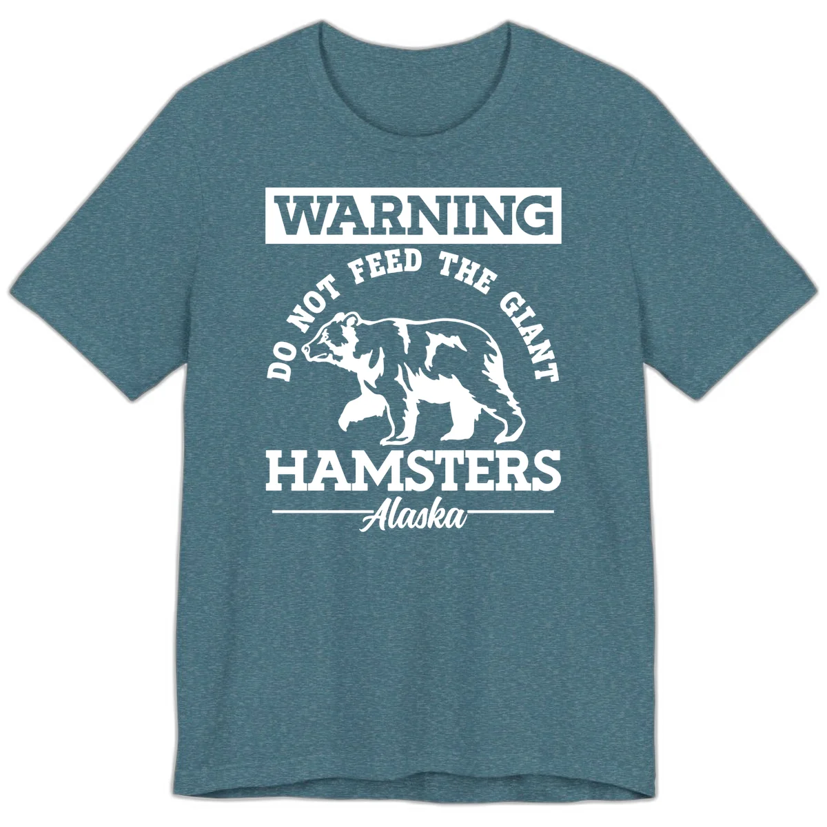 Do Not Feed The Giant Hamsters Alaska Premium Tee in Heather Deep Teal
