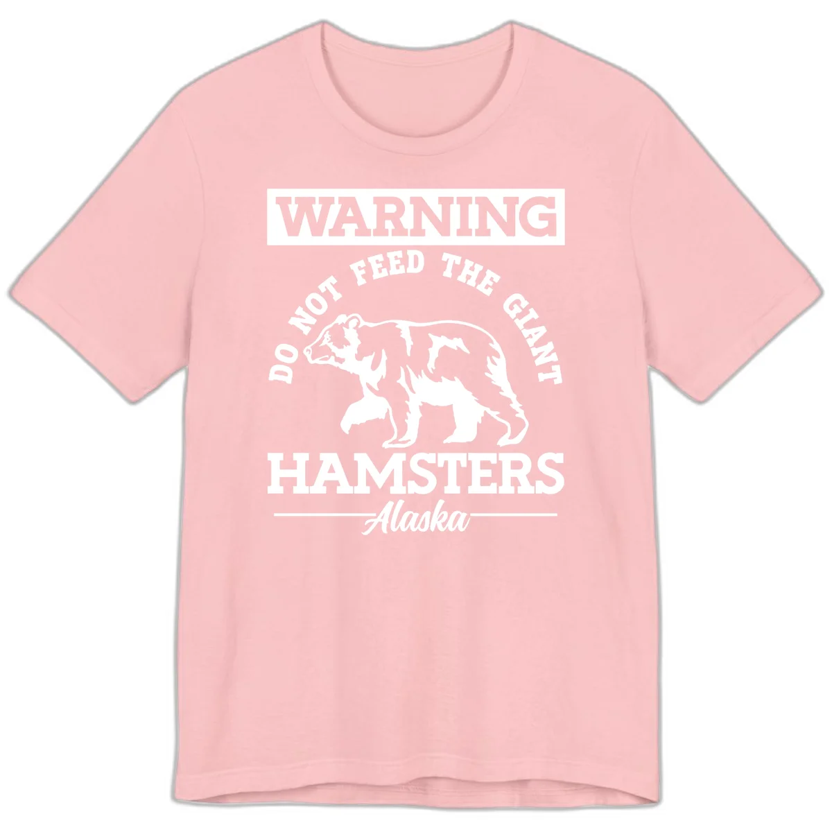 Do Not Feed The Giant Hamsters Alaska Premium Tee in Pink