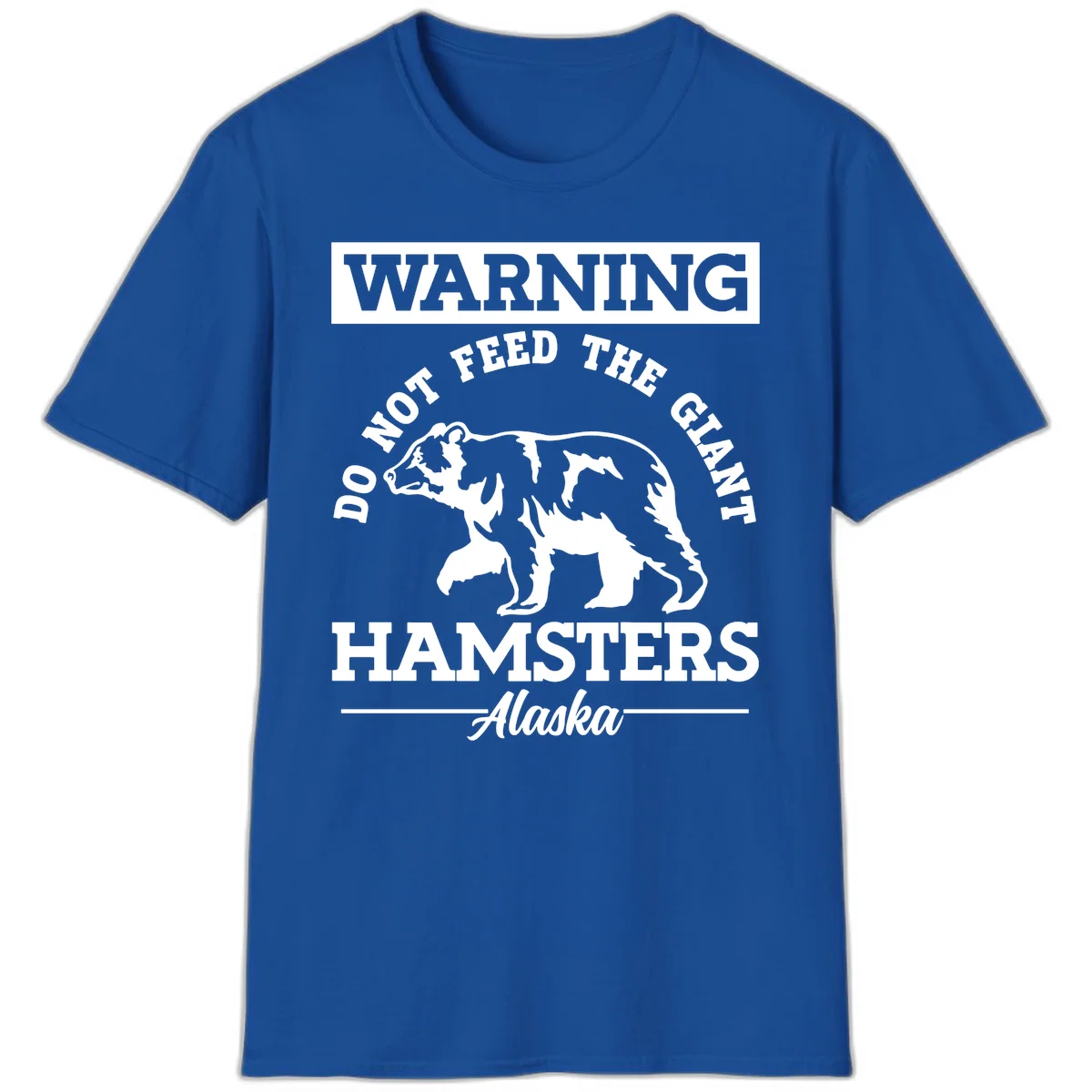 Do Not Feed The Giant Hamsters Alaska T-Shirt in Royal