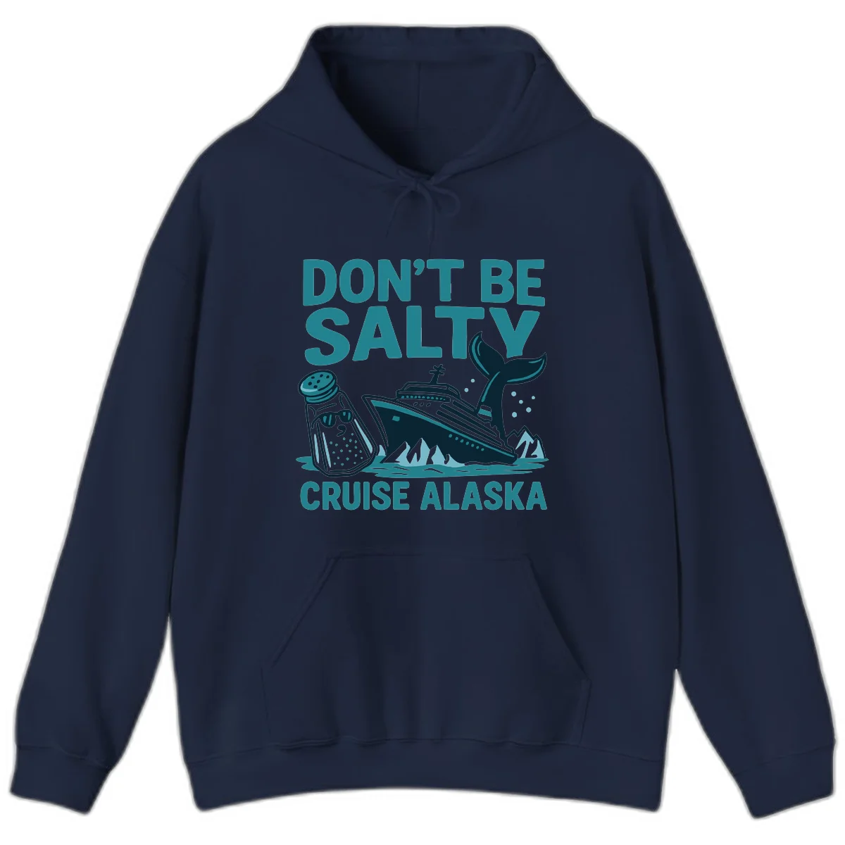 Don't Be Salty Alaska Cruise Hoodie in Navy