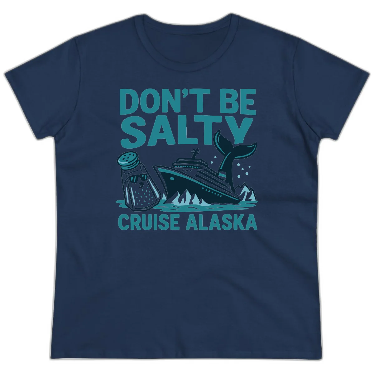 Don't Be Salty Alaska Cruise Ladies Tee in Navy