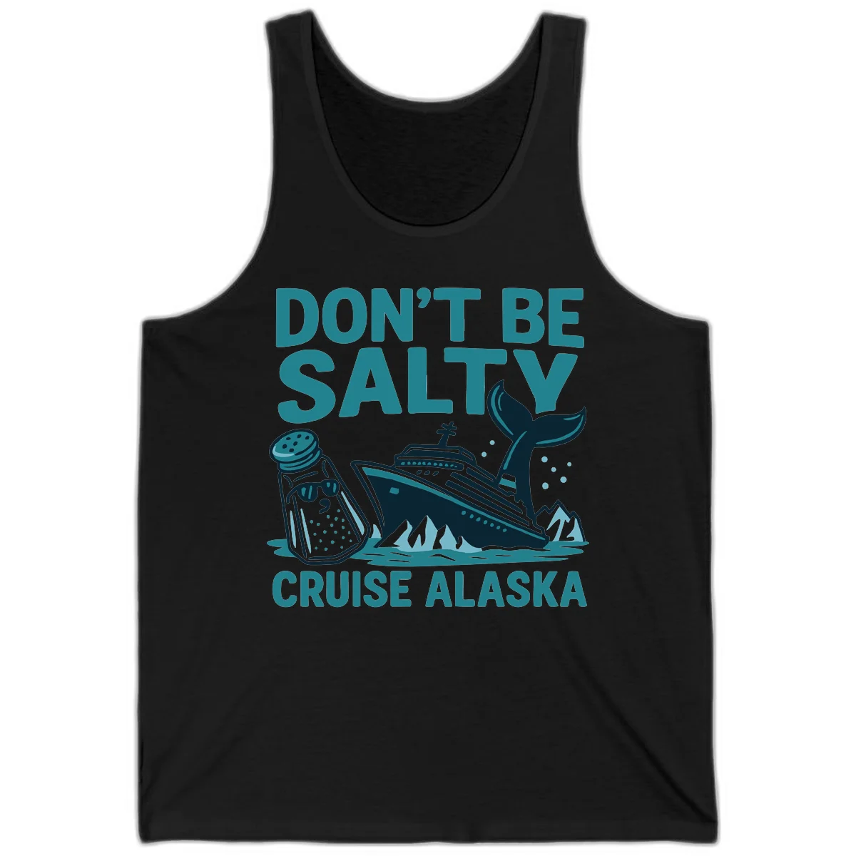 Don't Be Salty Alaska Cruise Tank Top in Black