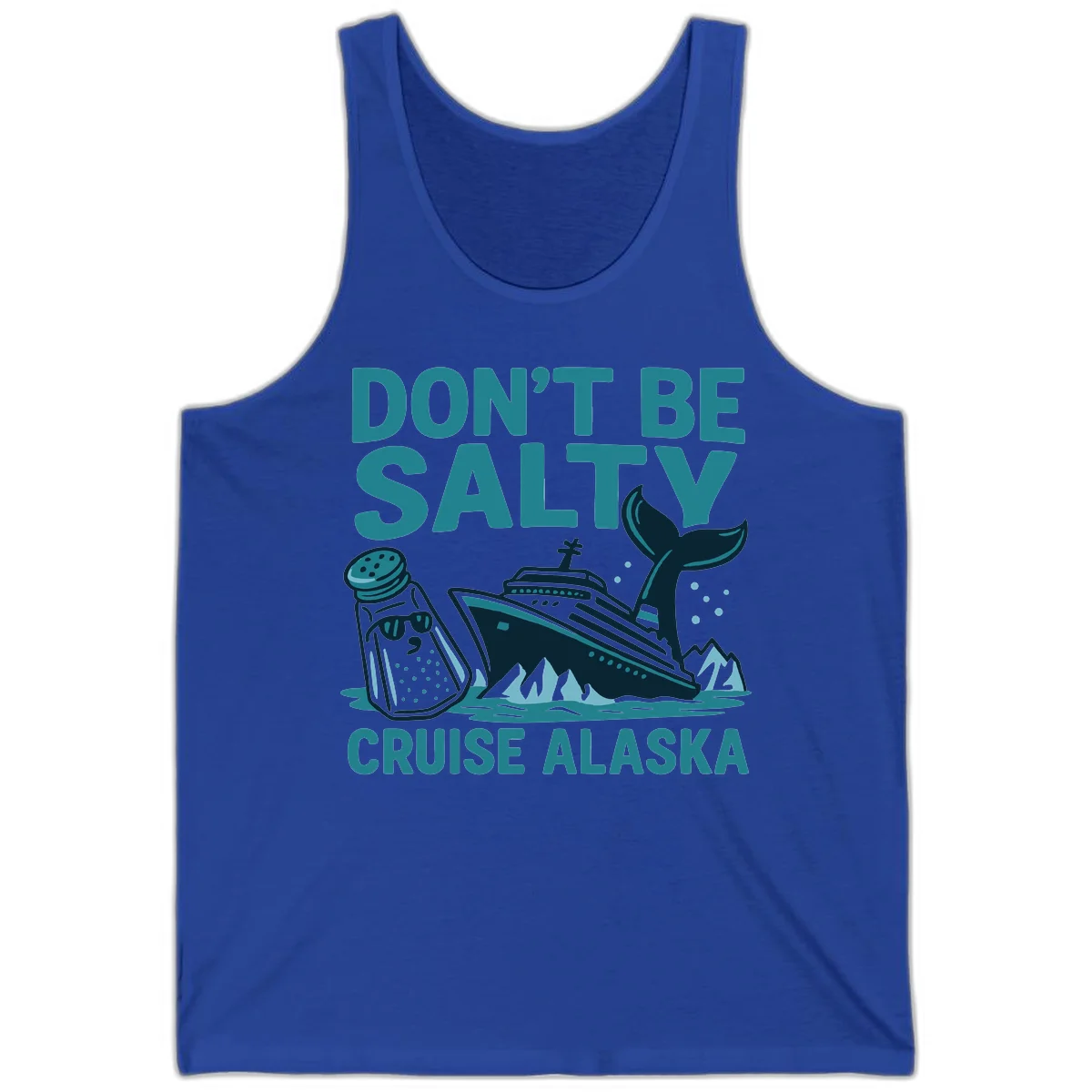 Don't Be Salty Alaska Cruise Tank Top in True Royal