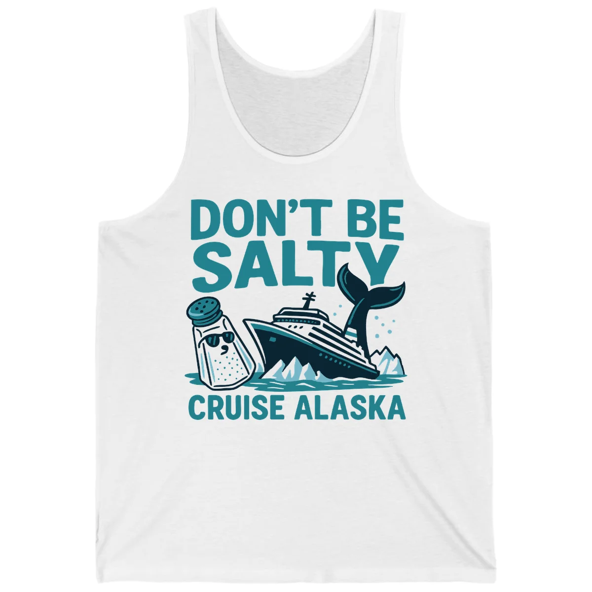 Don't Be Salty Alaska Cruise Tank Top in White