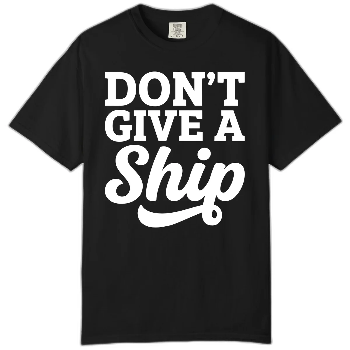 Don't Give a Ship Cruise Pun Comfort Color T-Shirt in Black