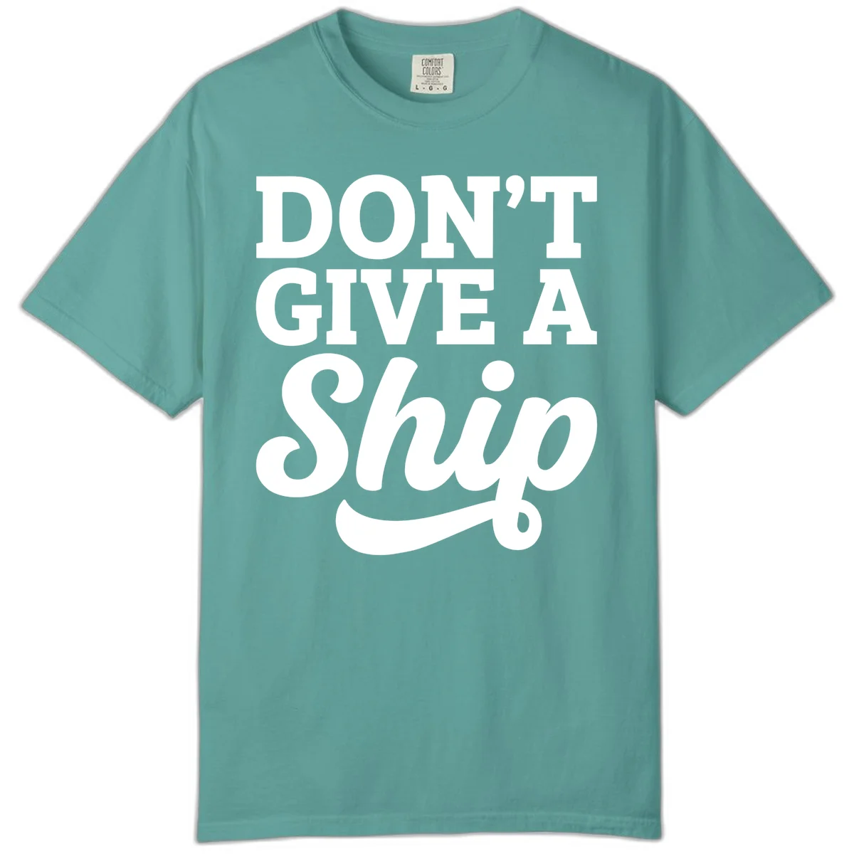 Don't Give a Ship Cruise Pun Comfort Color T-Shirt in Seafoam
