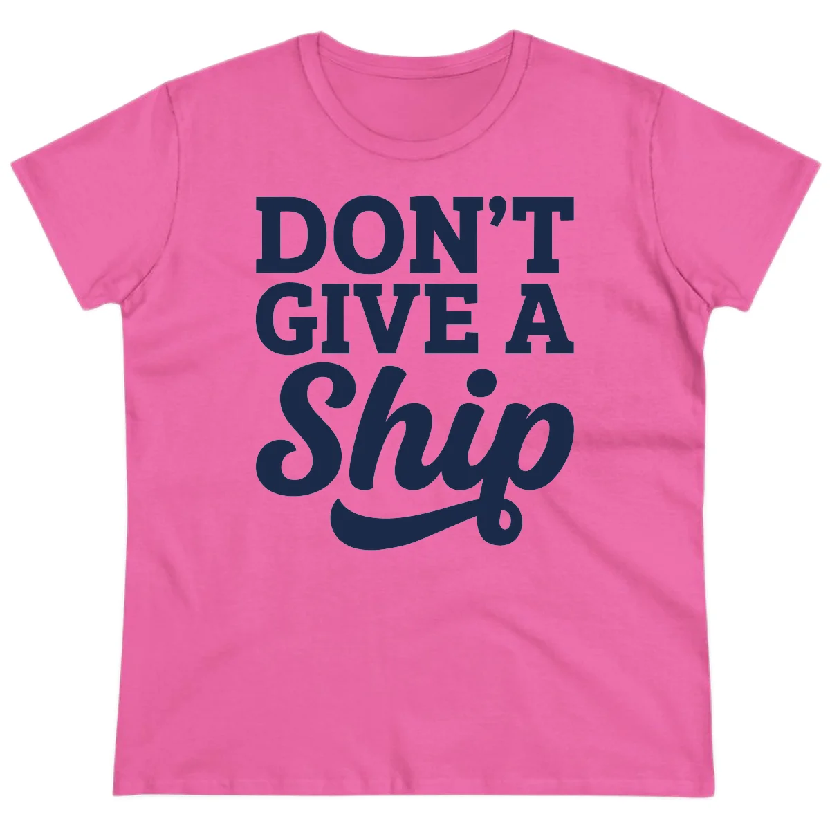 Don't Give a Ship Cruise Pun Ladies Tee in Azalea