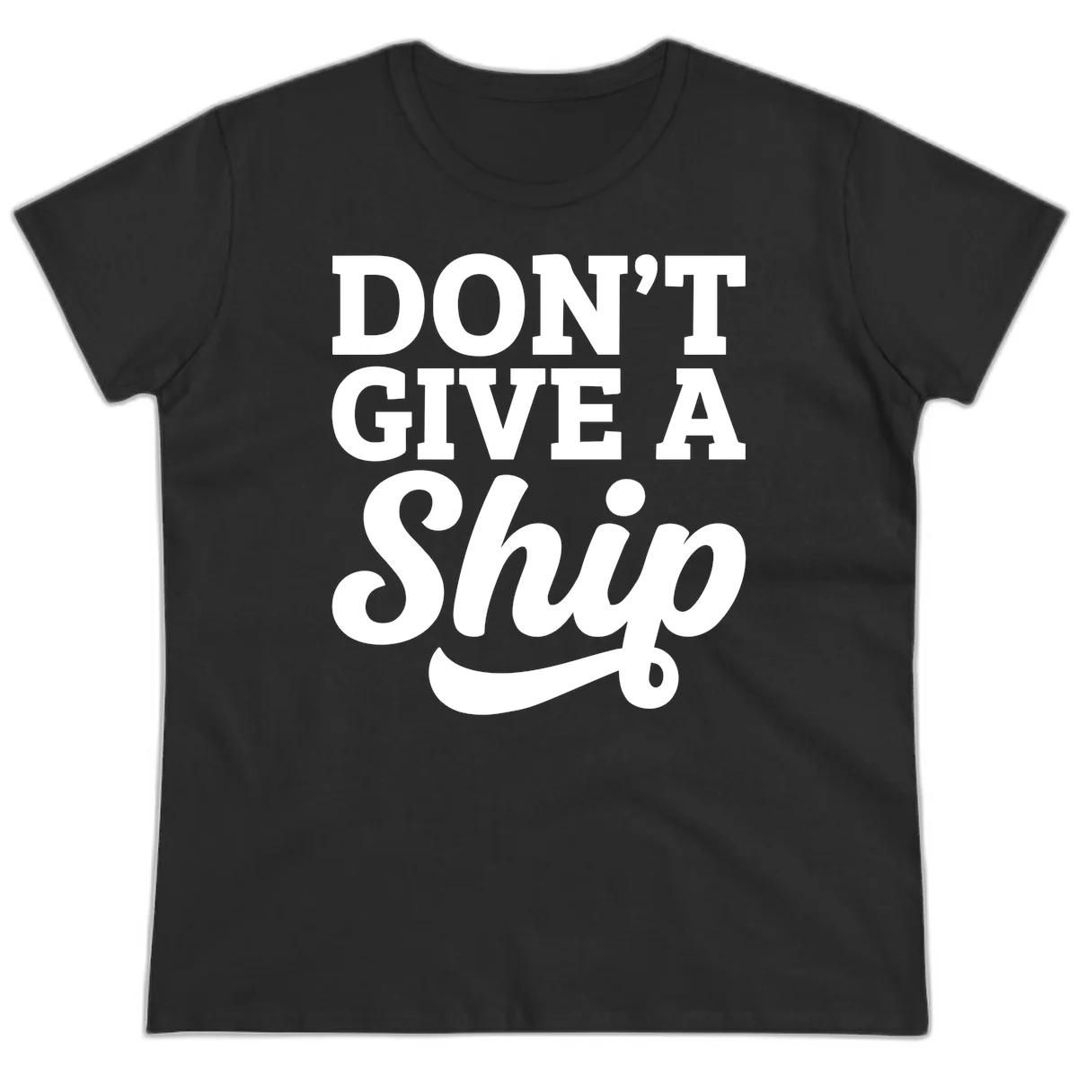 Don't Give a Ship Cruise Pun Ladies Tee in Black
