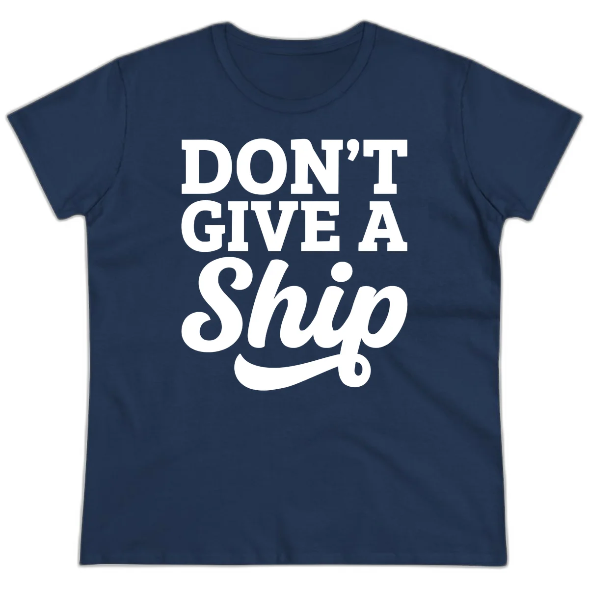 Don't Give a Ship Cruise Pun Ladies Tee in Navy