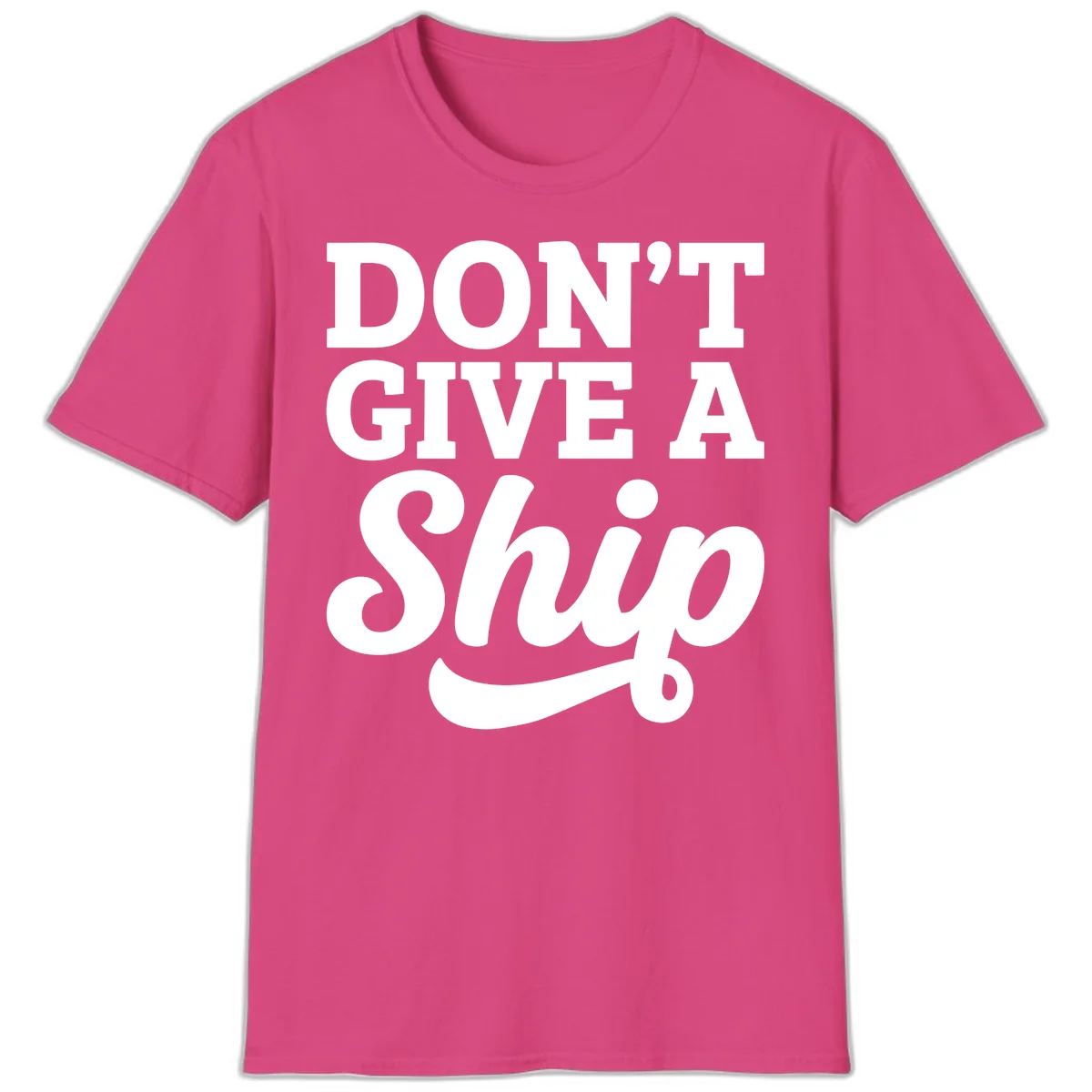 Don't Give a Ship Cruise Pun T-Shirt in Heliconia