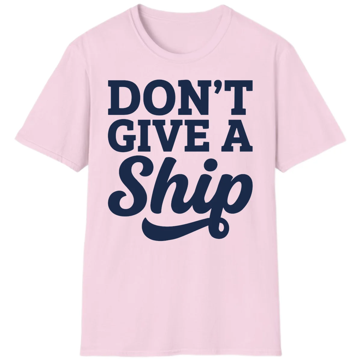 Don't Give a Ship Cruise Pun T-Shirt in Light Pink