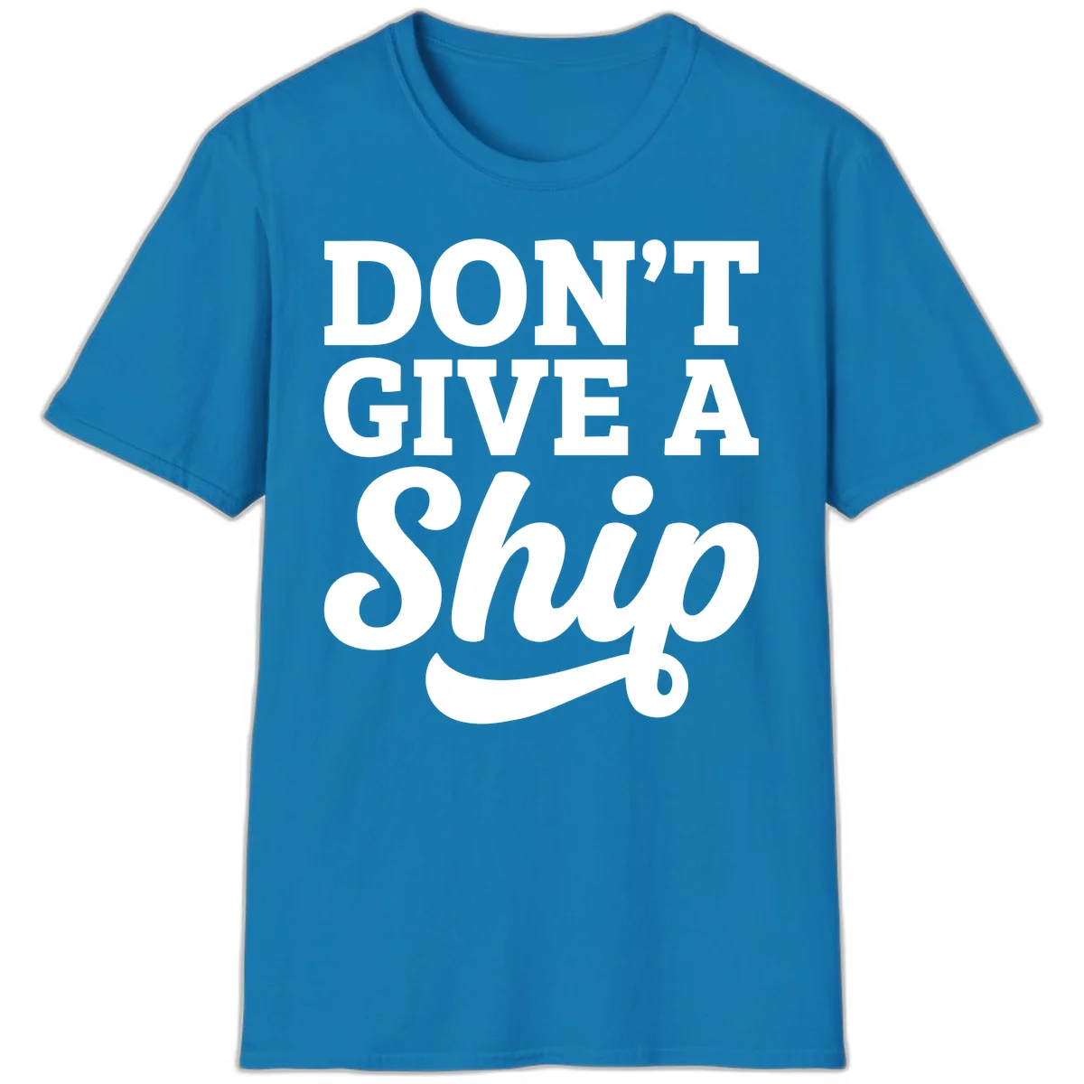 Don't Give a Ship Cruise Pun T-Shirt in Sapphire
