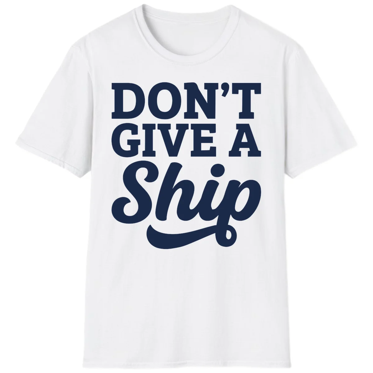 Don't Give a Ship Cruise Pun T-Shirt in White