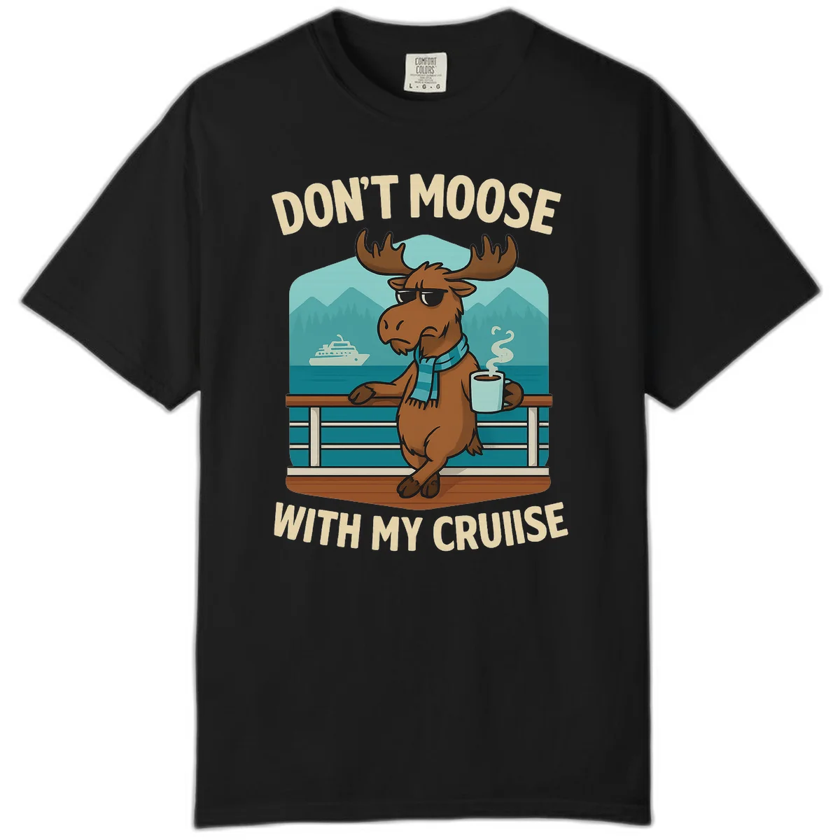 Don't Moose With My Cruise Comfort Color T-Shirt in Black