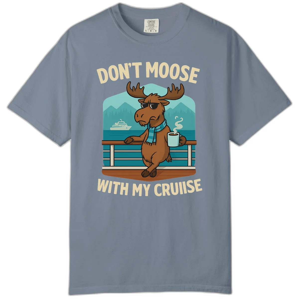 Don't Moose With My Cruise Comfort Color T-Shirt in Blue Jean