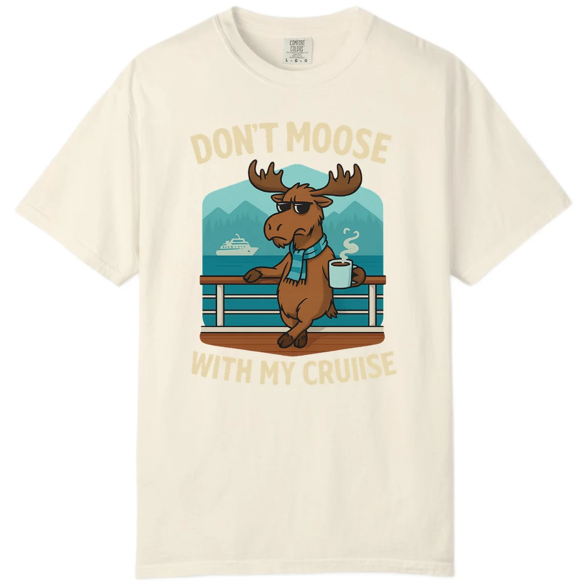 Don't Moose With My Cruise Comfort Color T-Shirt in Ivory