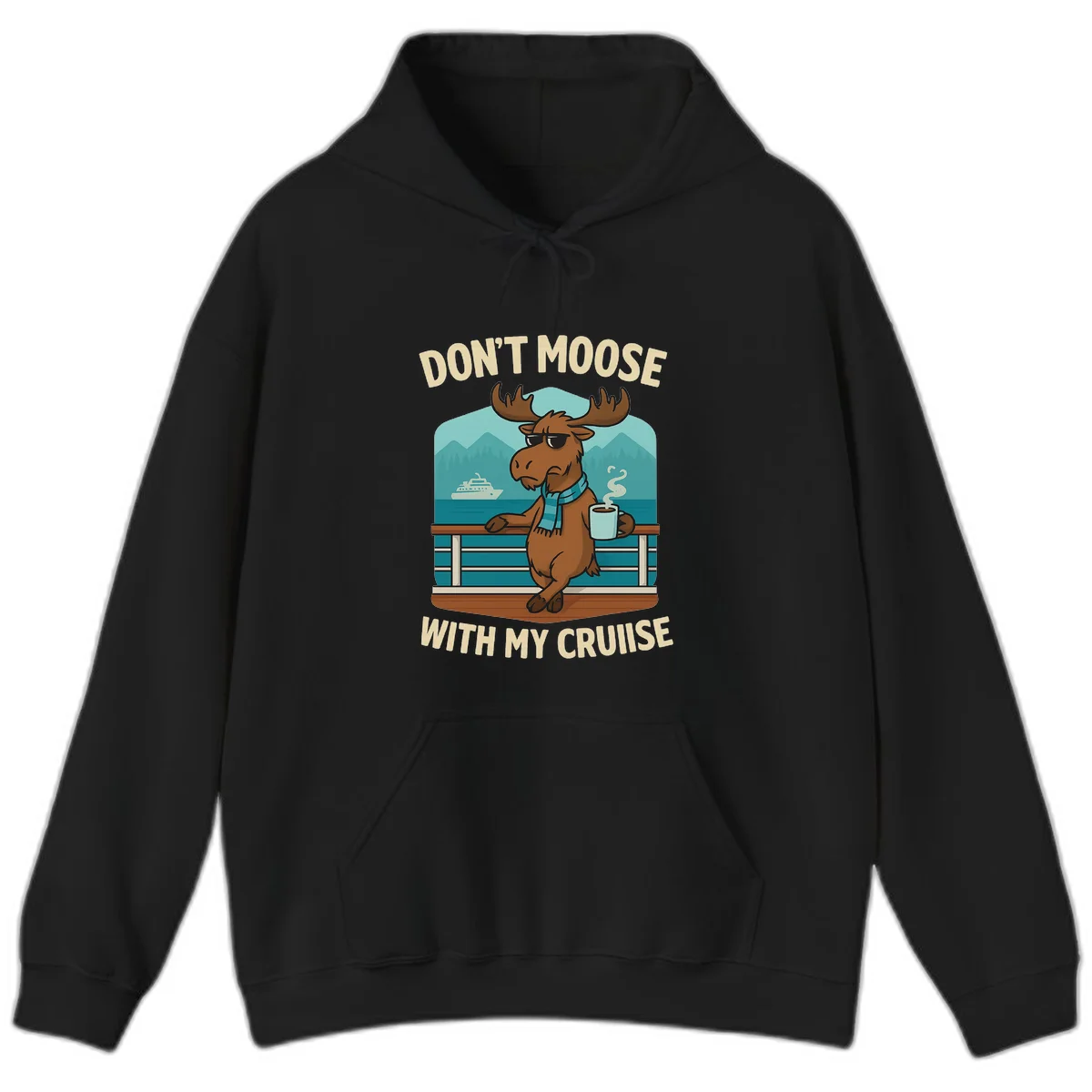 Don't Moose With My Cruise Hoodie in Black