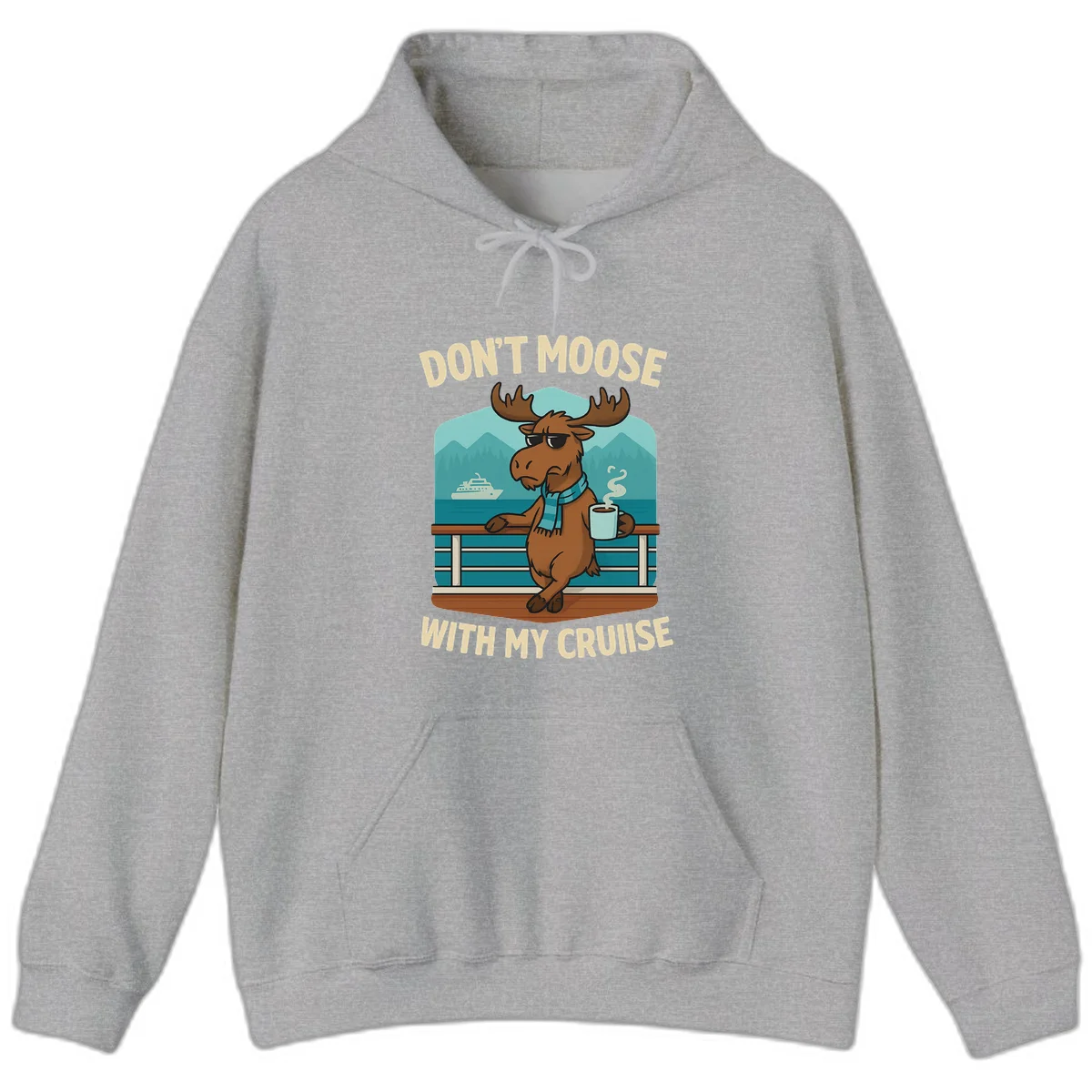 Don't Moose With My Cruise Hoodie in Sport Grey