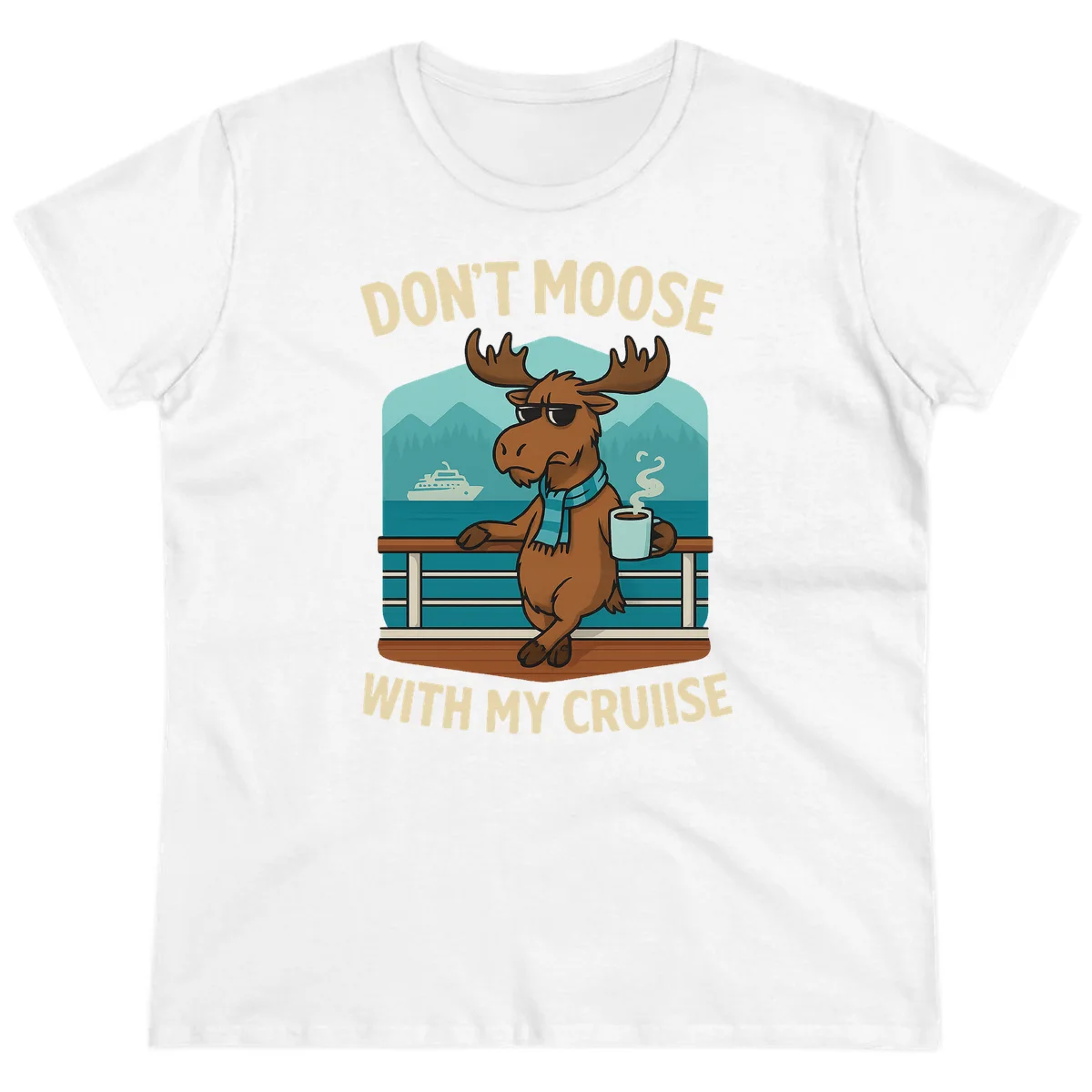 Don't Moose With My Cruise Ladies Tee in White