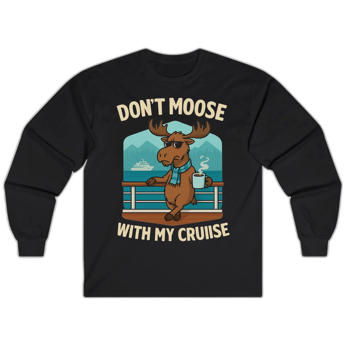 Don't Moose With My Cruise Long Sleeve in Black