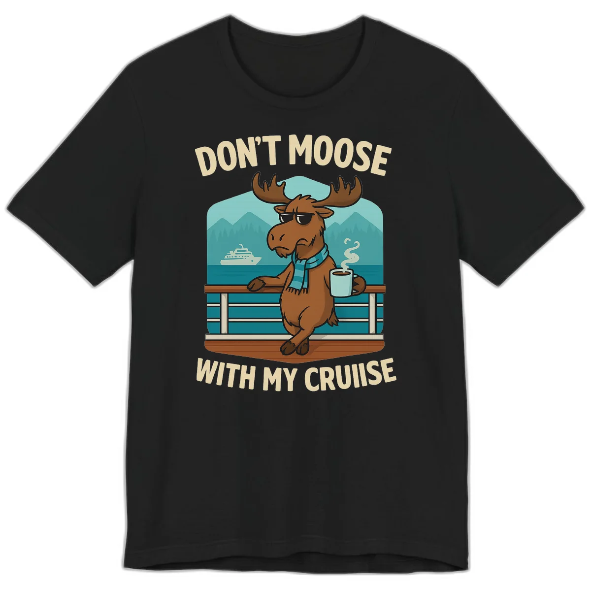 Don't Moose With My Cruise Premium T-Shirt in Black
