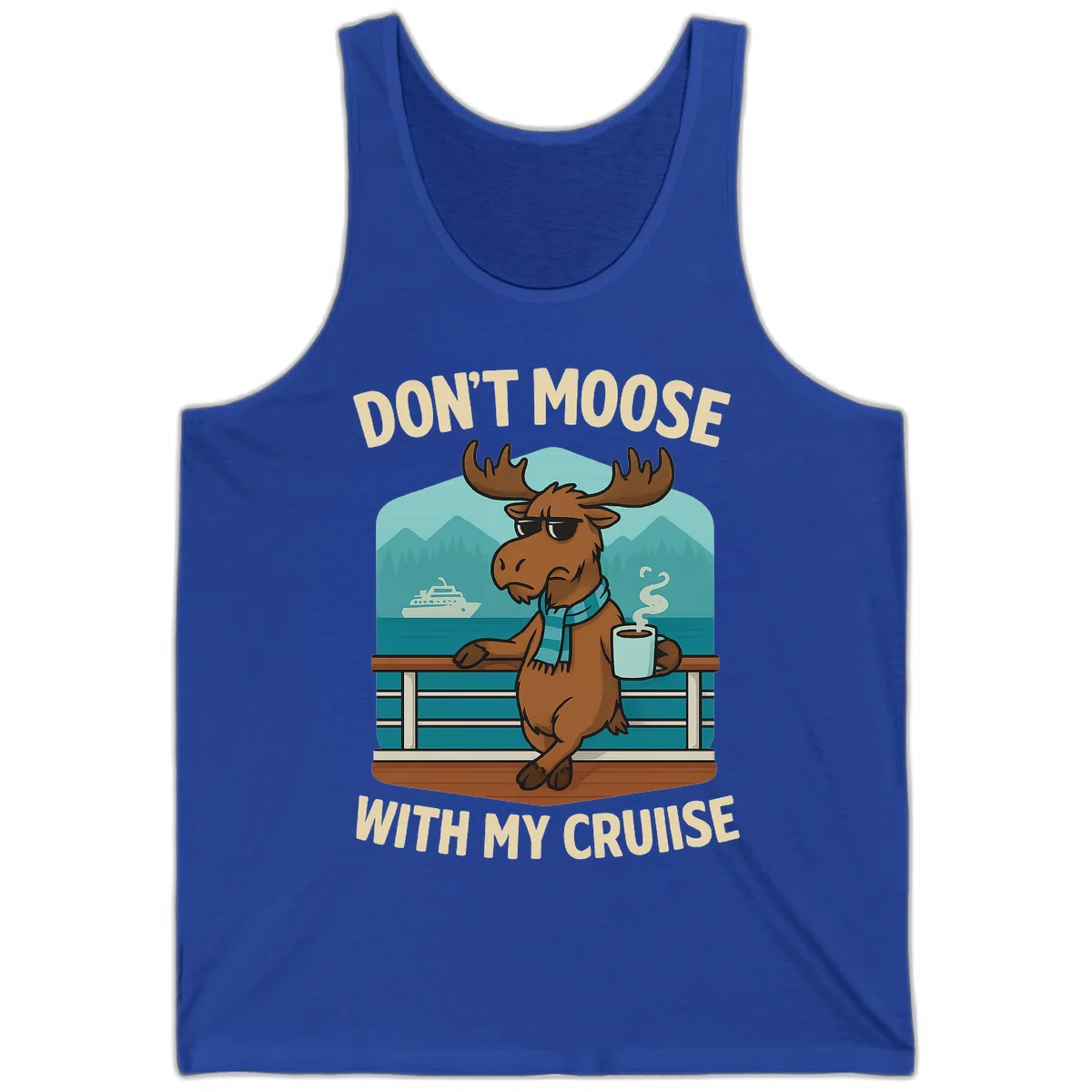 Don't Moose With My Cruise Tank Top in True Royal