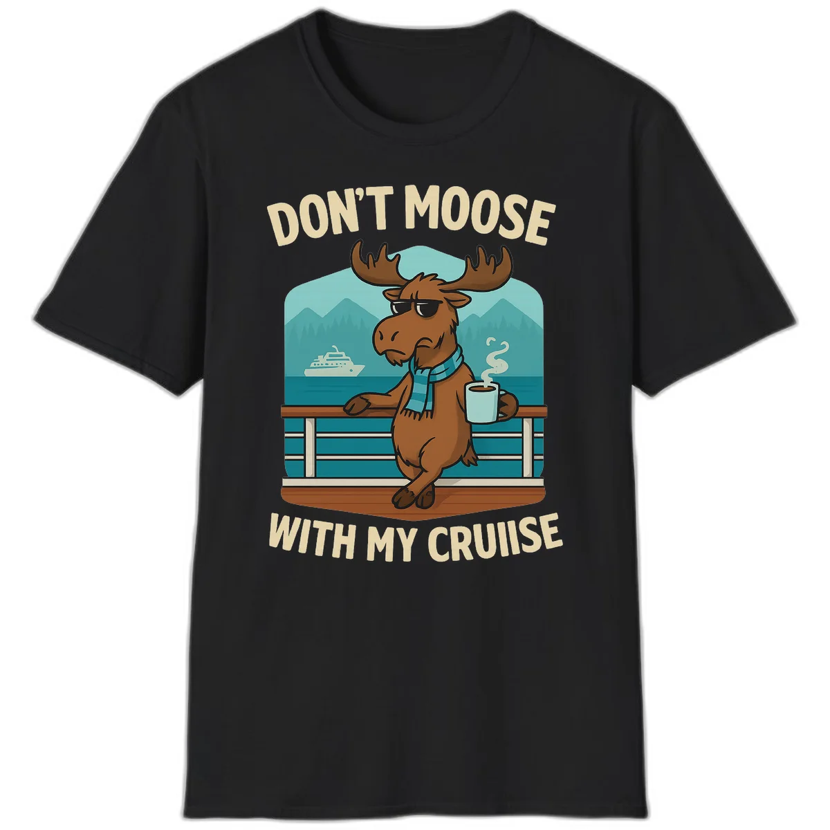 Don't Moose With My Cruise T-Shirt in Black