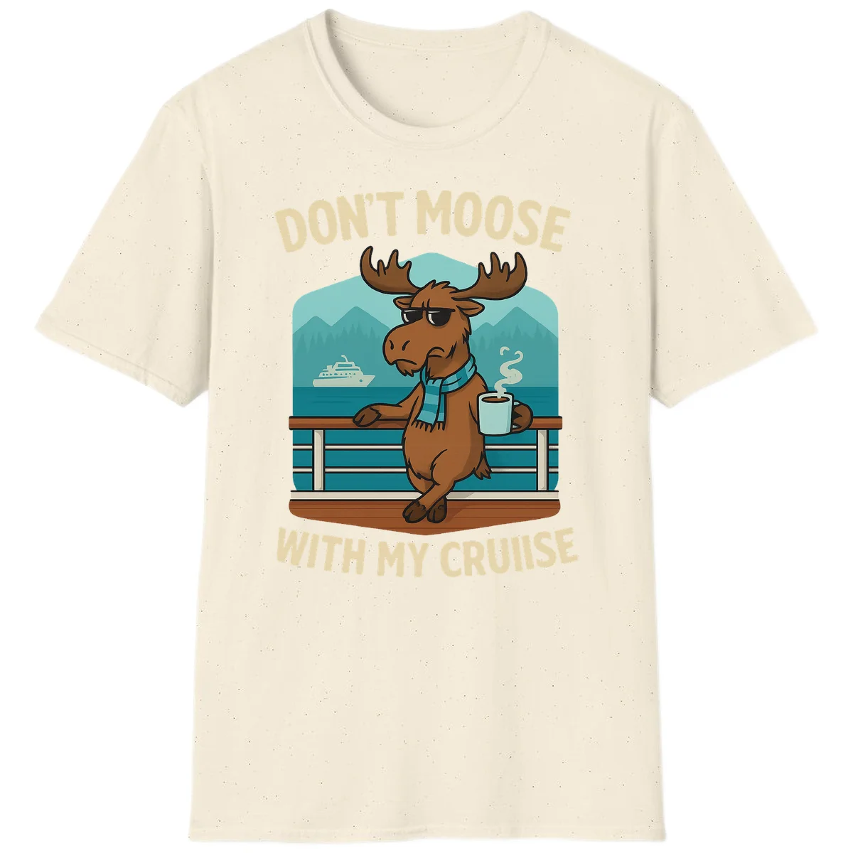 Don't Moose With My Cruise T-Shirt in Natural