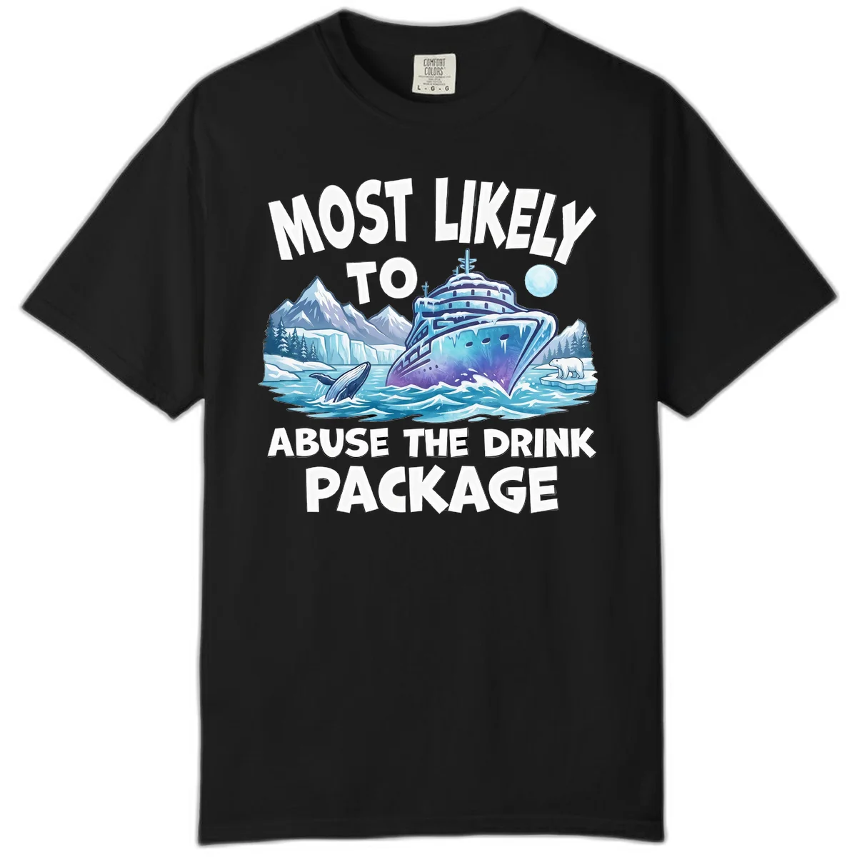 Most Likely To Abuse The Drink Package Comfort Color Tee in Black