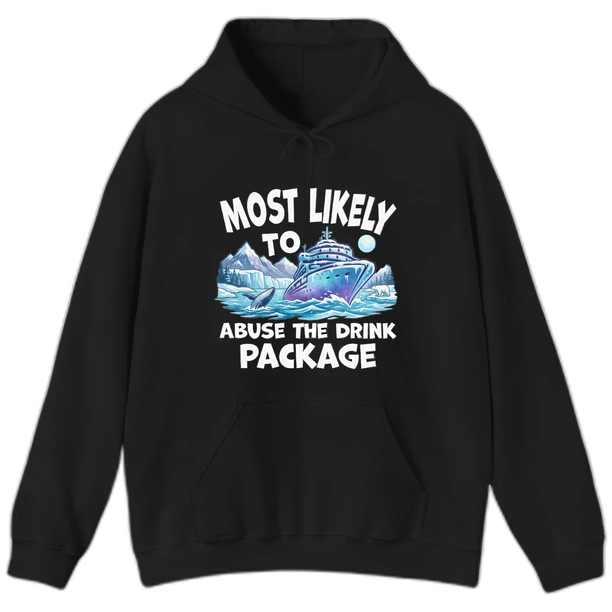 Most Likely To Abuse The Drink Package Hoodie in Black