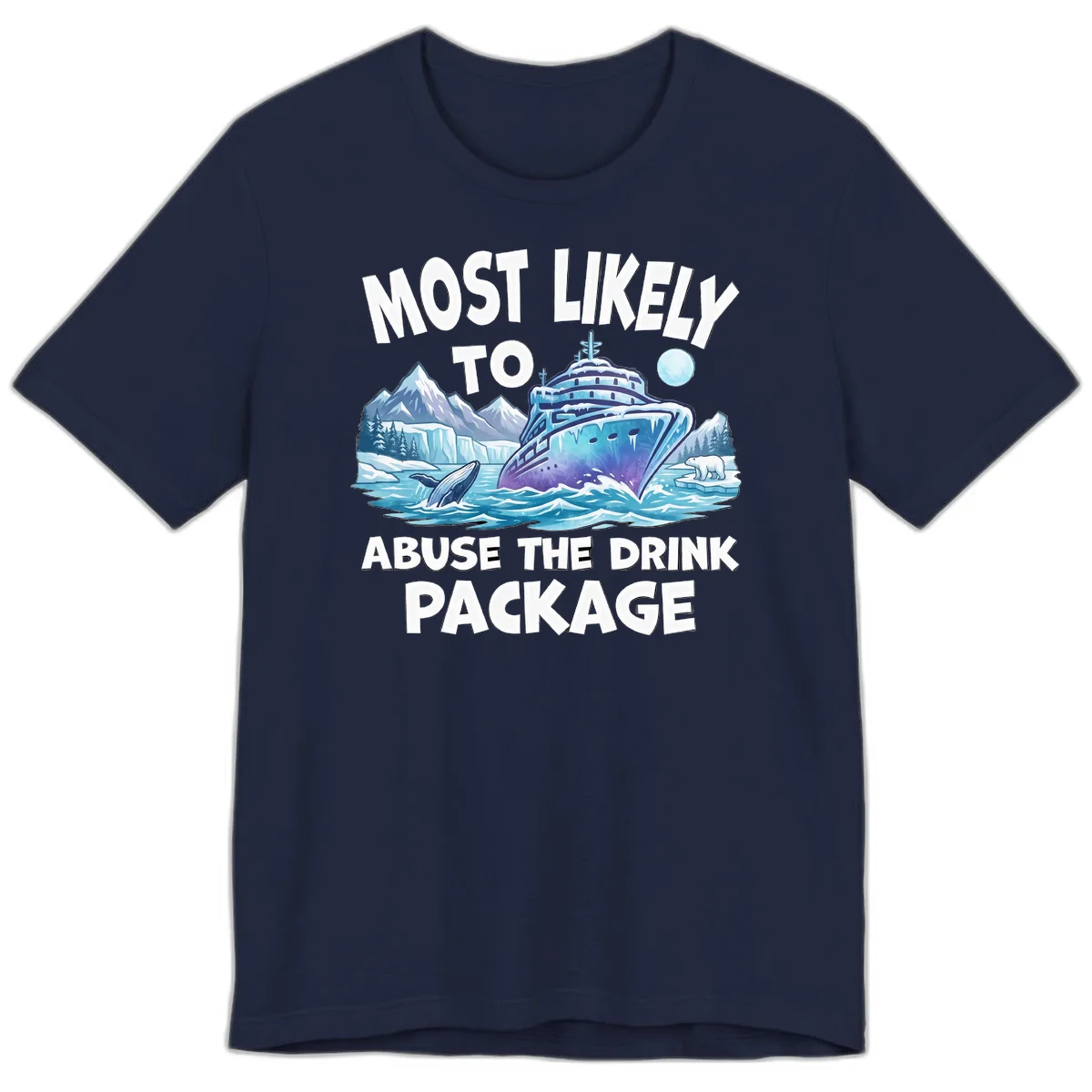 Most Likely To Abuse The Drink Package Premium Tee in Navy