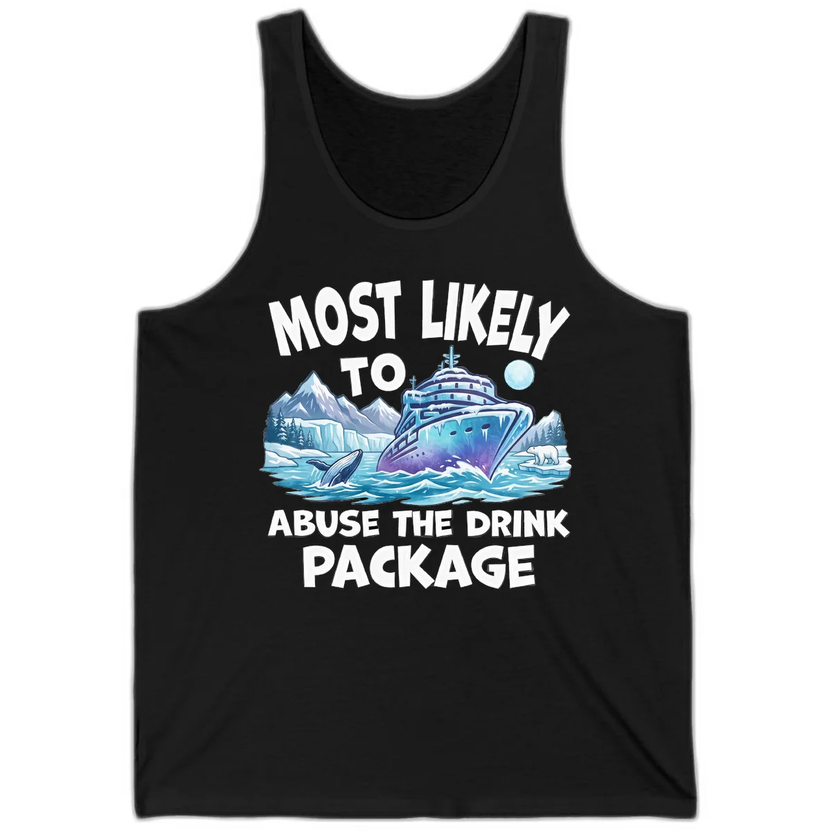 Most Likely To Abuse The Drink Package Tank Top in Black