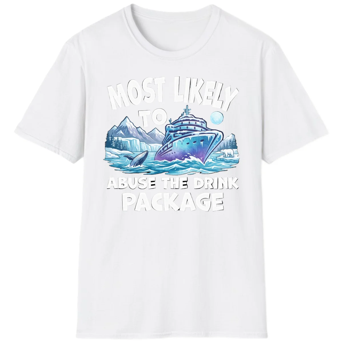 Most Likely To Abuse The Drink Package T-Shirt in White