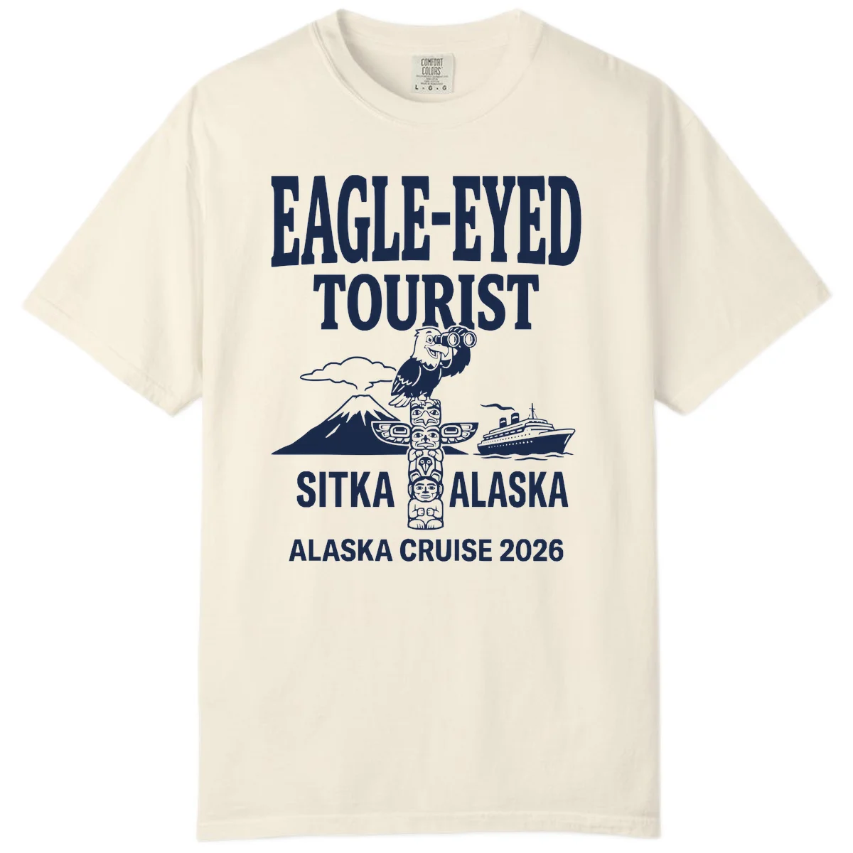 Eagle-Eyed Tourist Sitka Alaska Comfort Color in Ivory