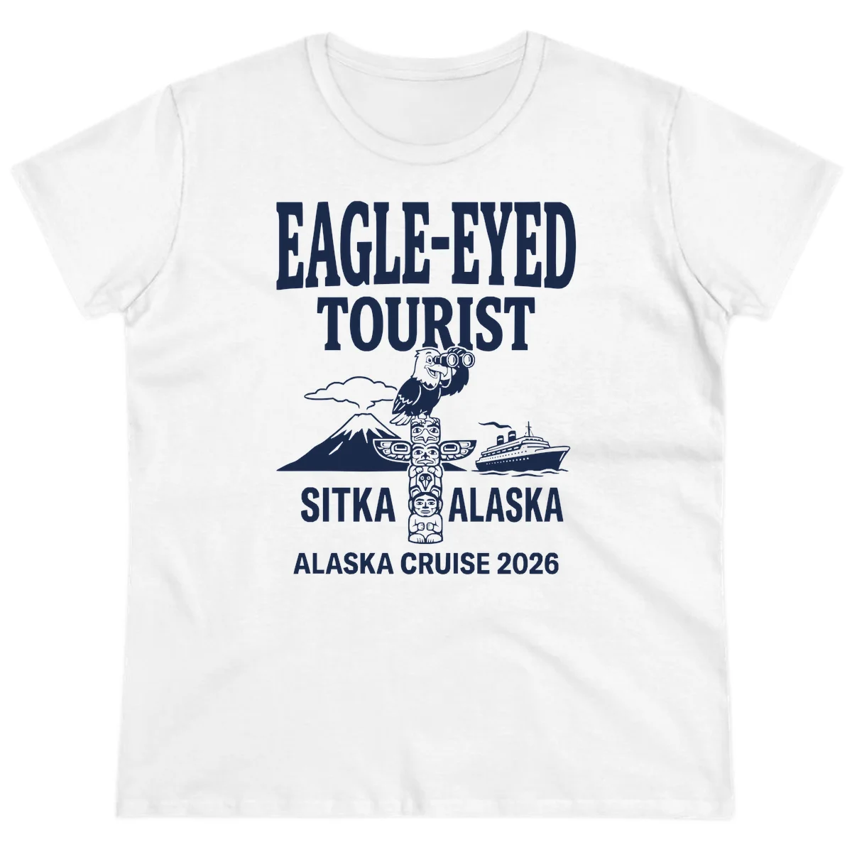 Eagle-Eyed Tourist Sitka Alaska Ladies Tee in White