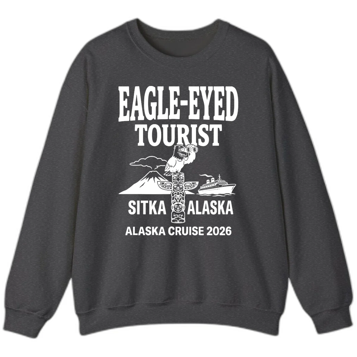 Eagle-Eyed Tourist Sitka Alaska Sweatshirt in Dark Heather