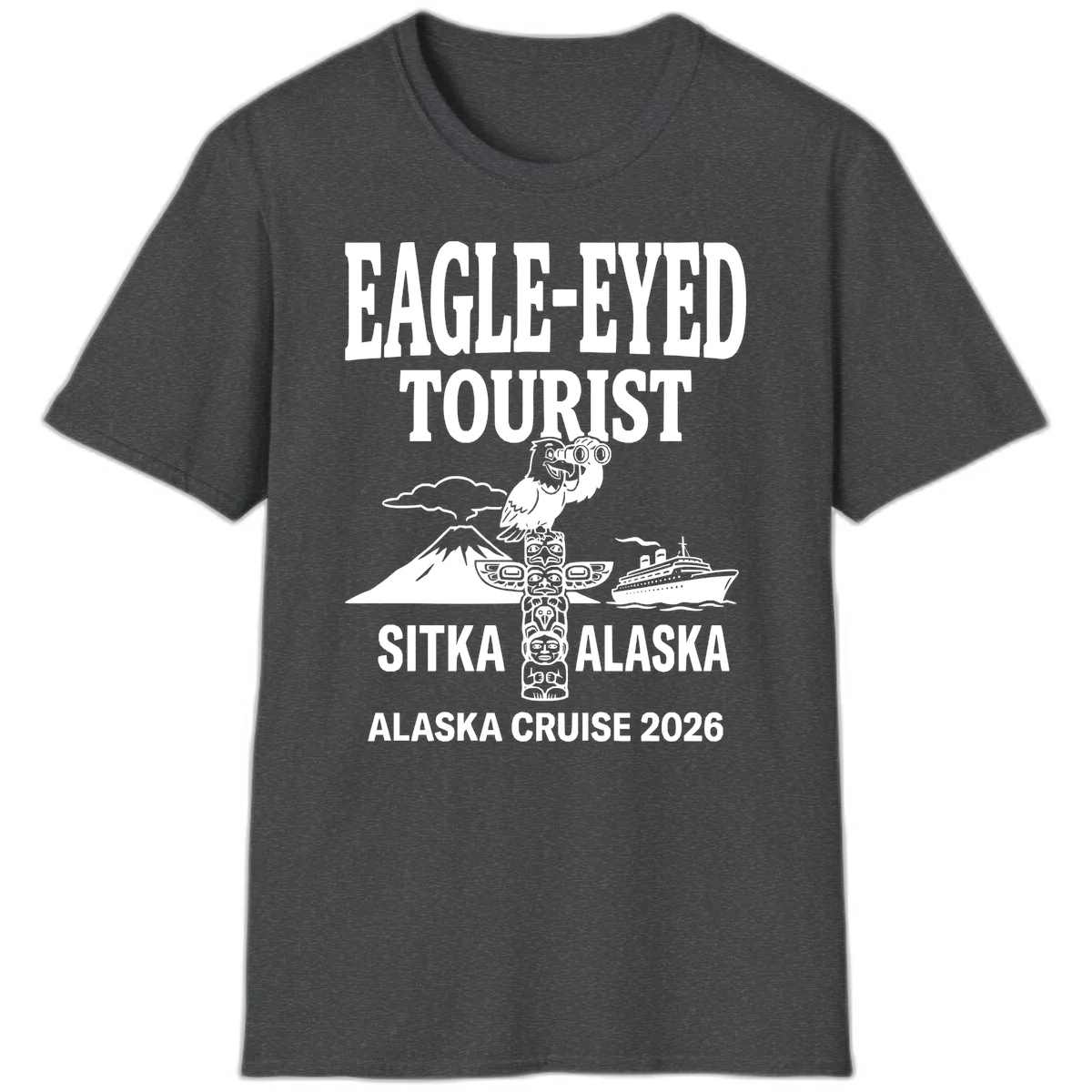 Eagle-Eyed Tourist Sitka Alaska T-Shirt in Dark Heather