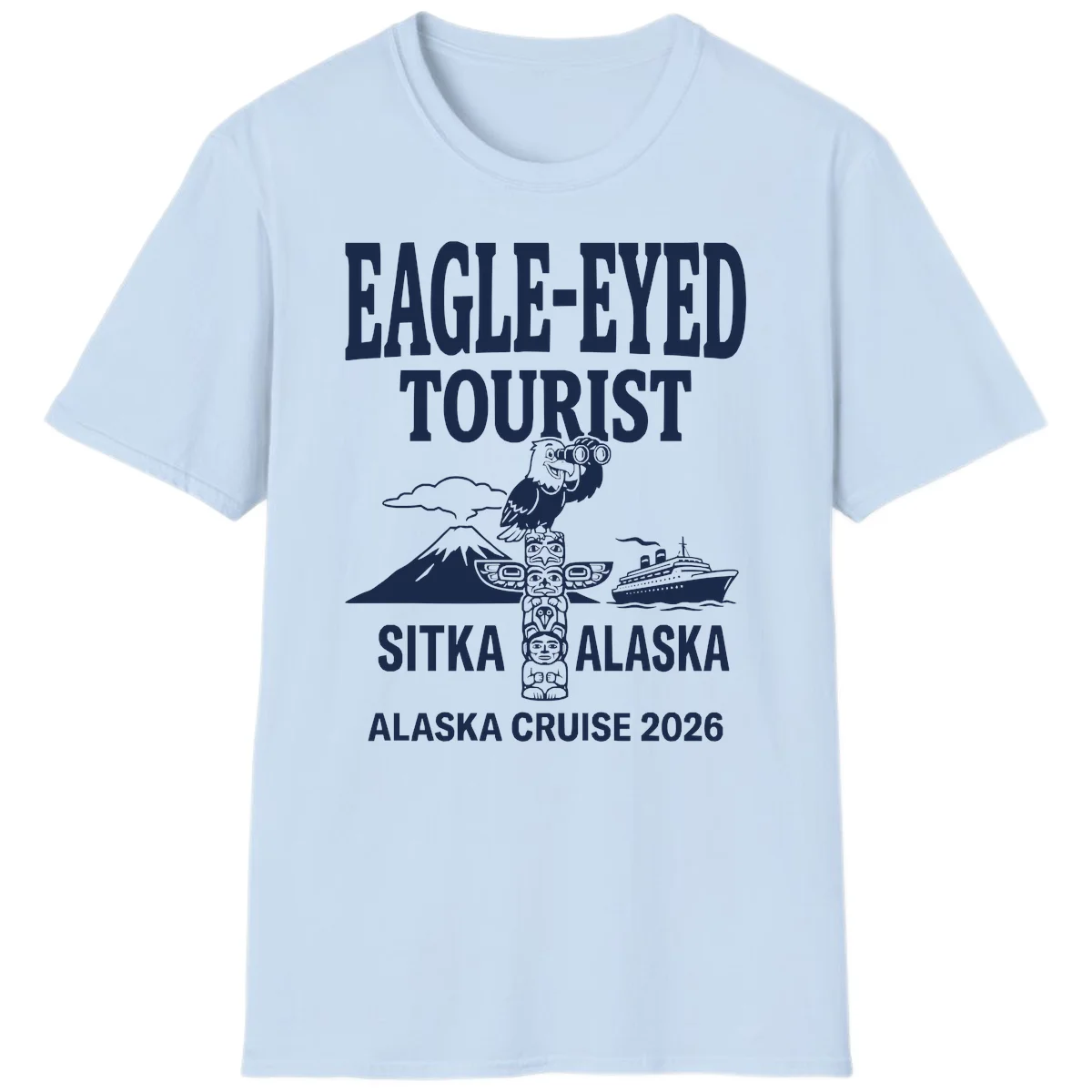 Eagle-Eyed Tourist Sitka Alaska T-Shirt in Light Blue