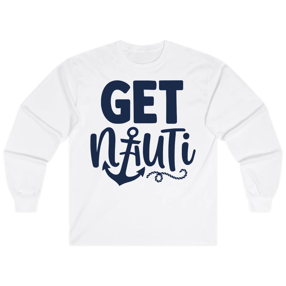Get Nauti Nautical Pun with Anchor Long Sleeve in White