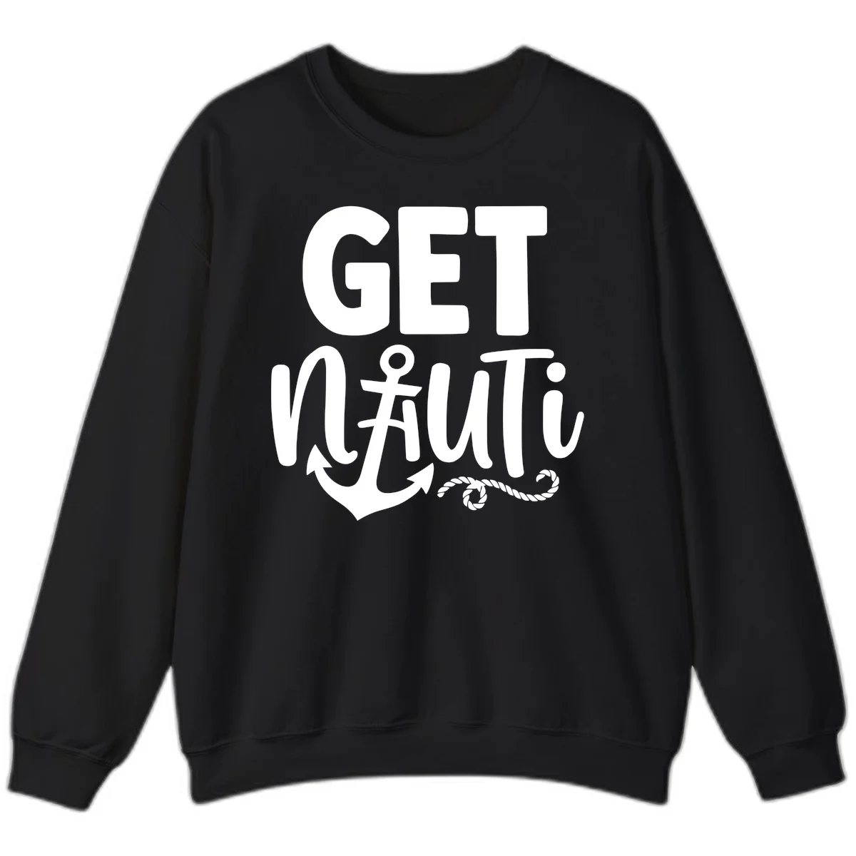 Get Nauti Nautical Pun with Anchor Sweatshirt in Black