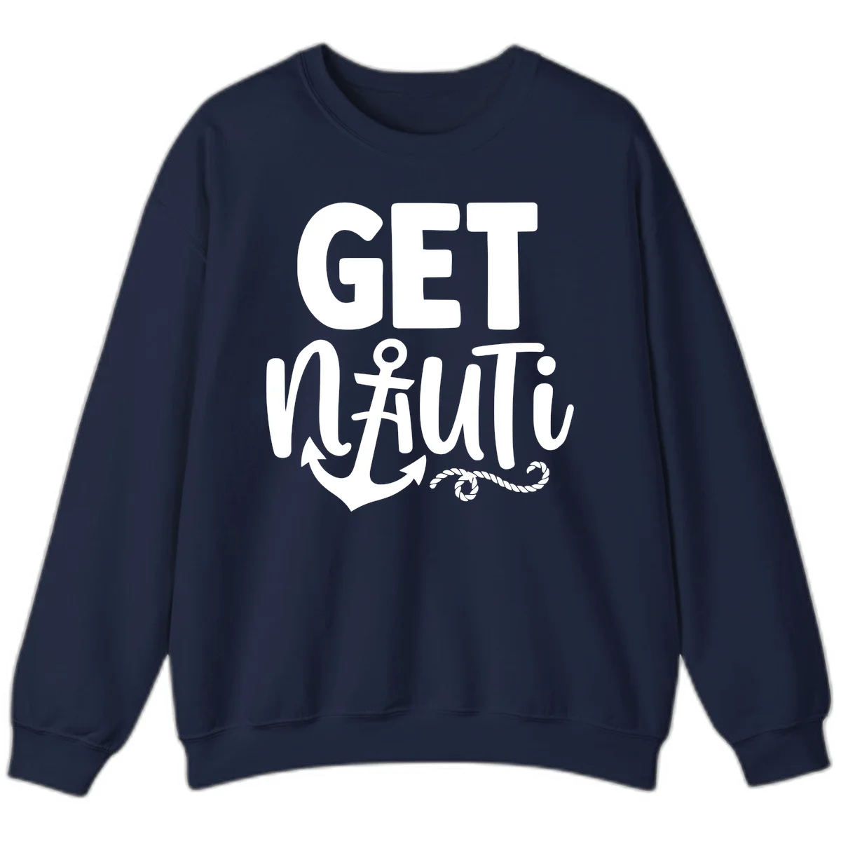 Get Nauti Nautical Pun with Anchor Sweatshirt in Navy