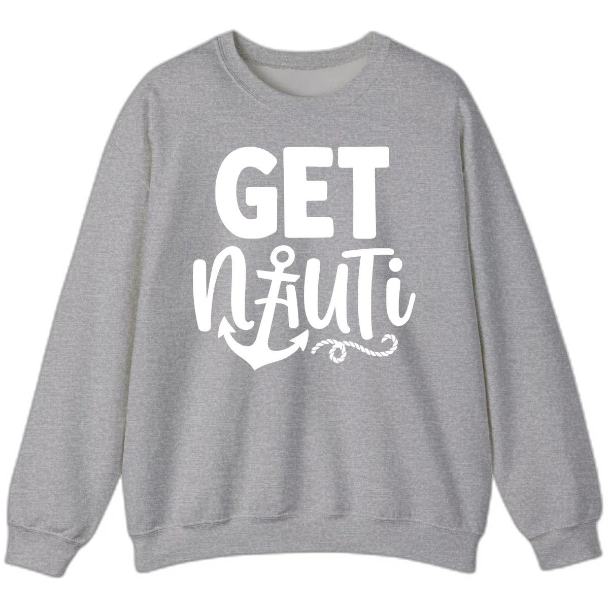 Get Nauti Nautical Pun with Anchor Sweatshirt in Sport Grey