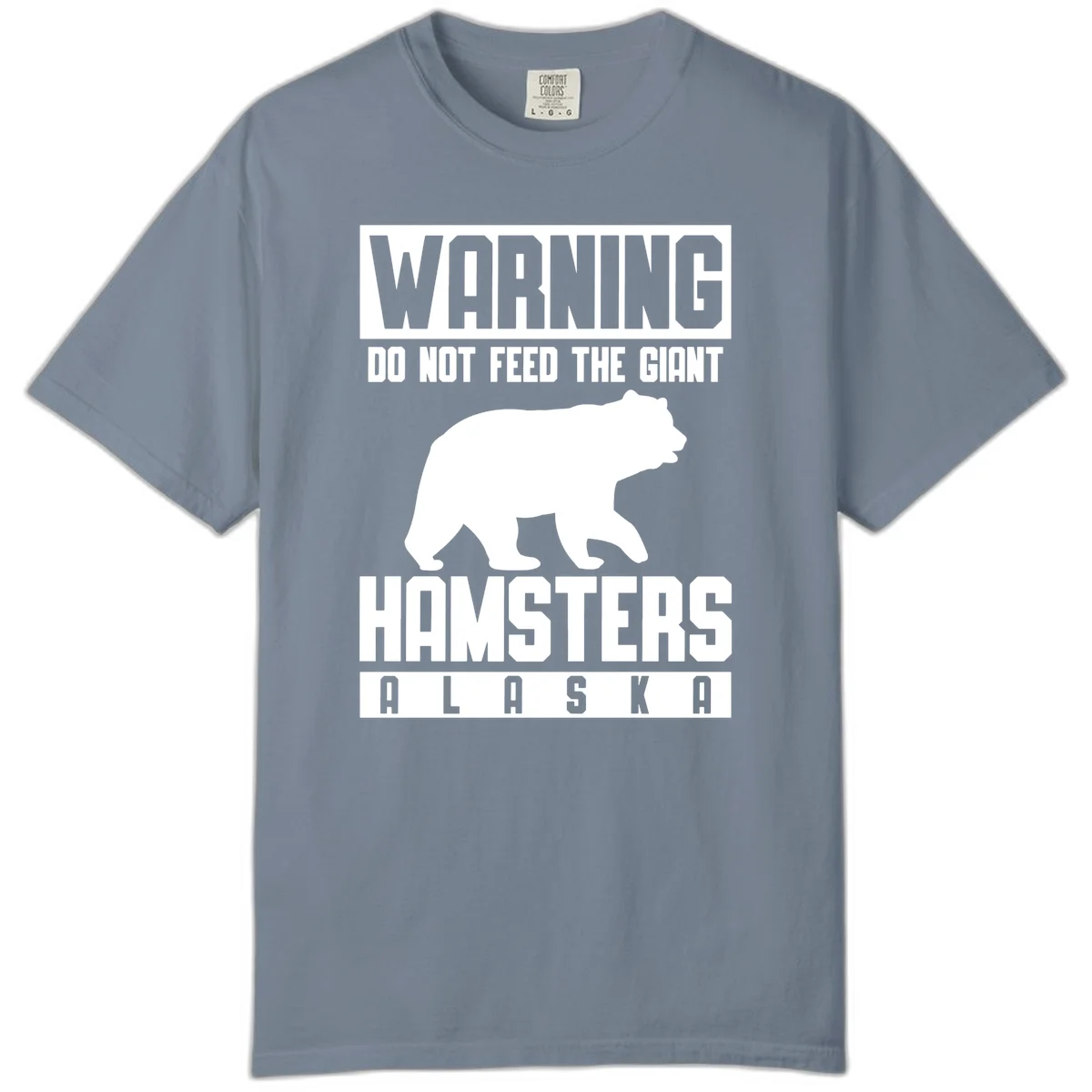 Do Not Feed The Giant Hamsters Alaska Comfort Color in Blue Jean