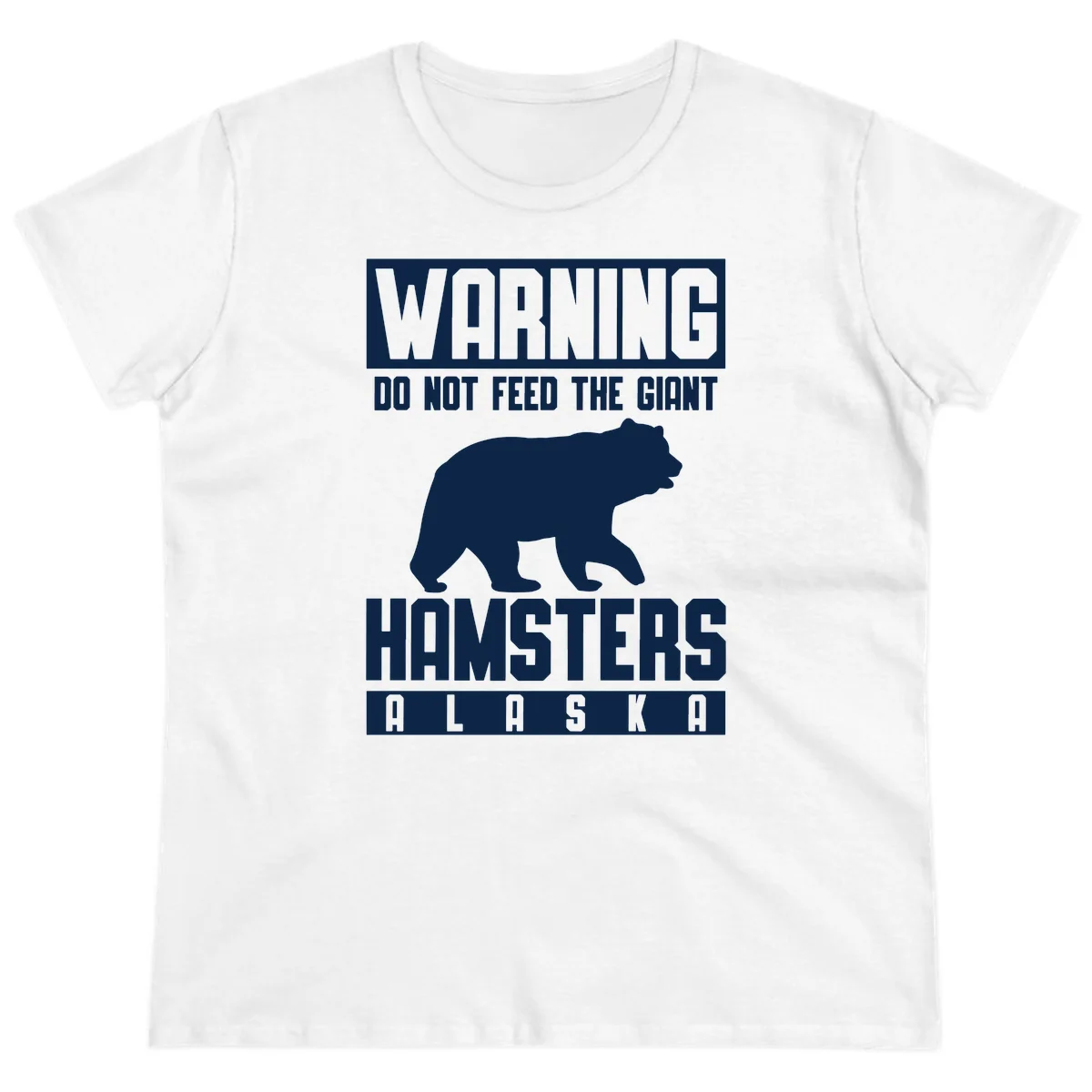 Do Not Feed The Giant Hamsters Alaska Ladies Tee in White