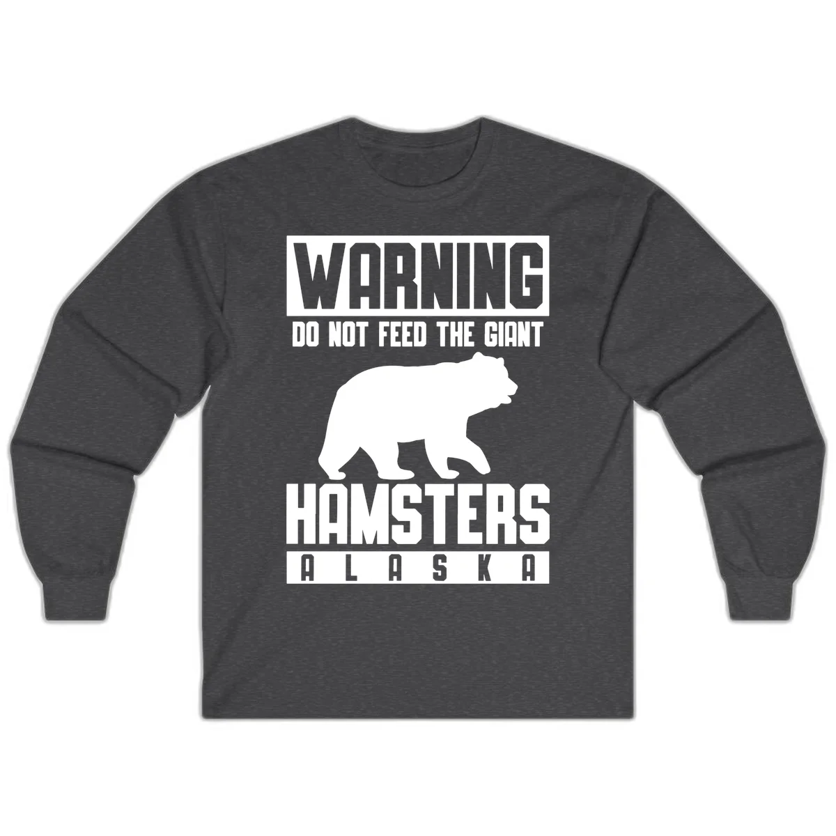 Do Not Feed The Giant Hamsters Alaska Long Sleeve in Dark Heather