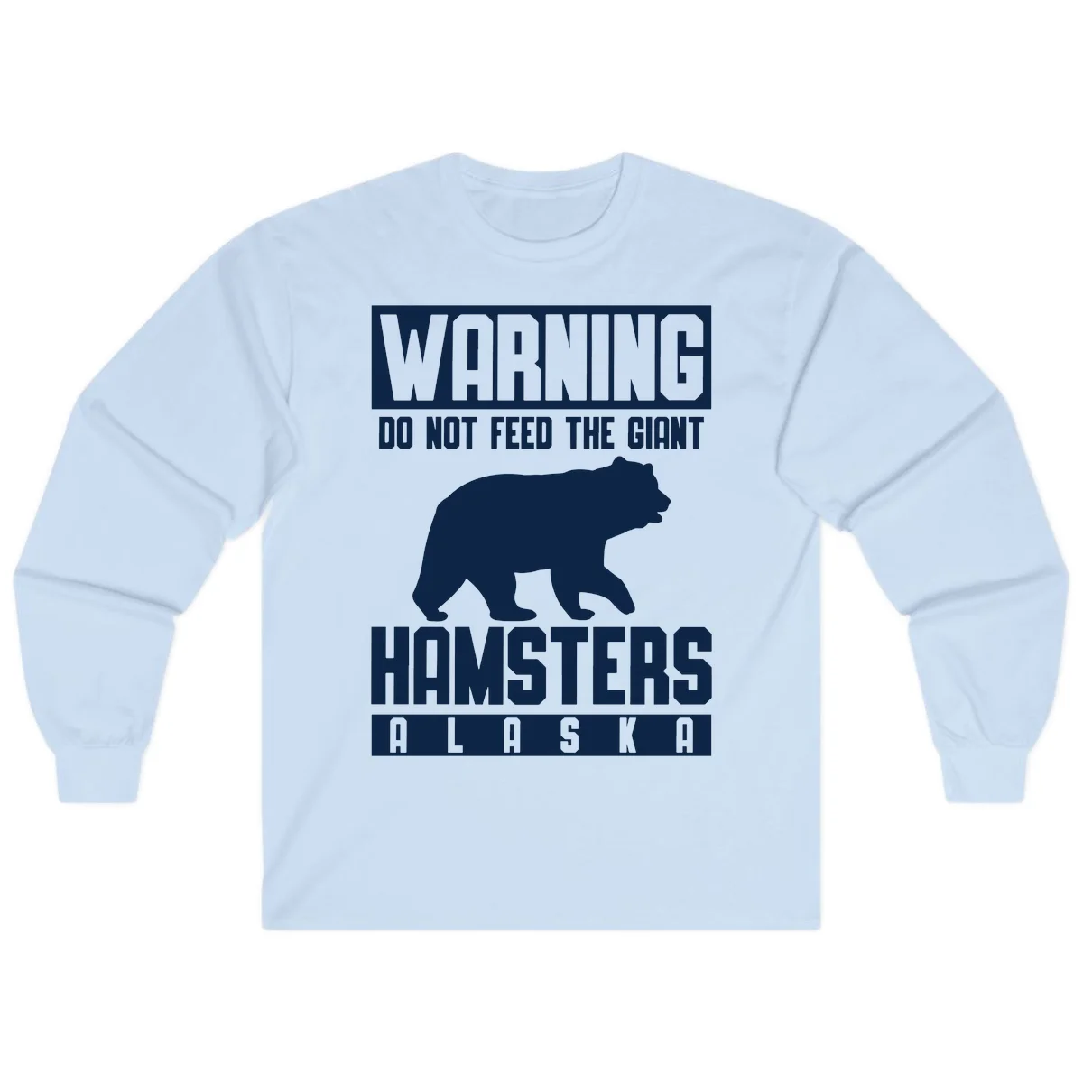 Do Not Feed The Giant Hamsters Alaska Long Sleeve in Light Blue