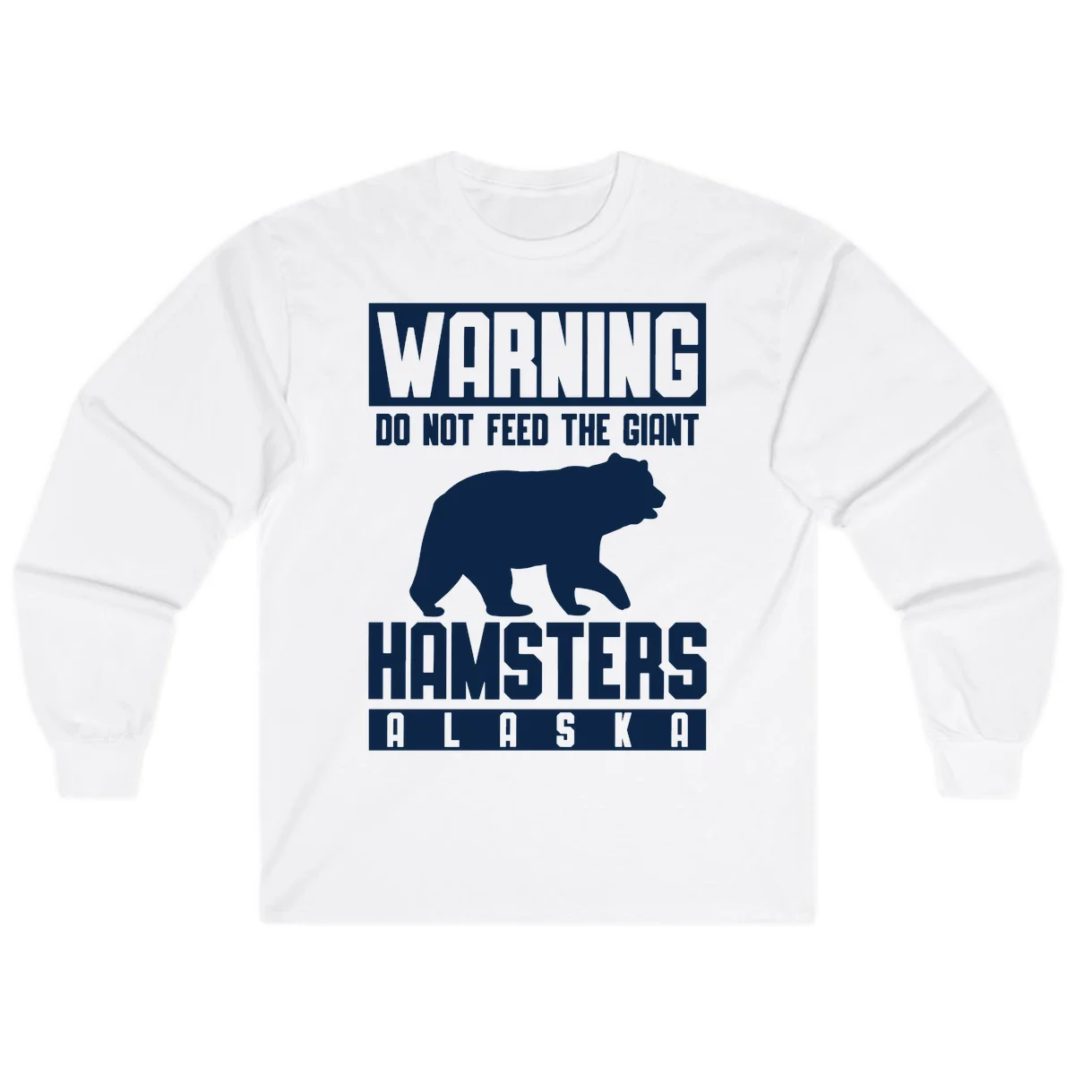 Do Not Feed The Giant Hamsters Alaska Long Sleeve in White