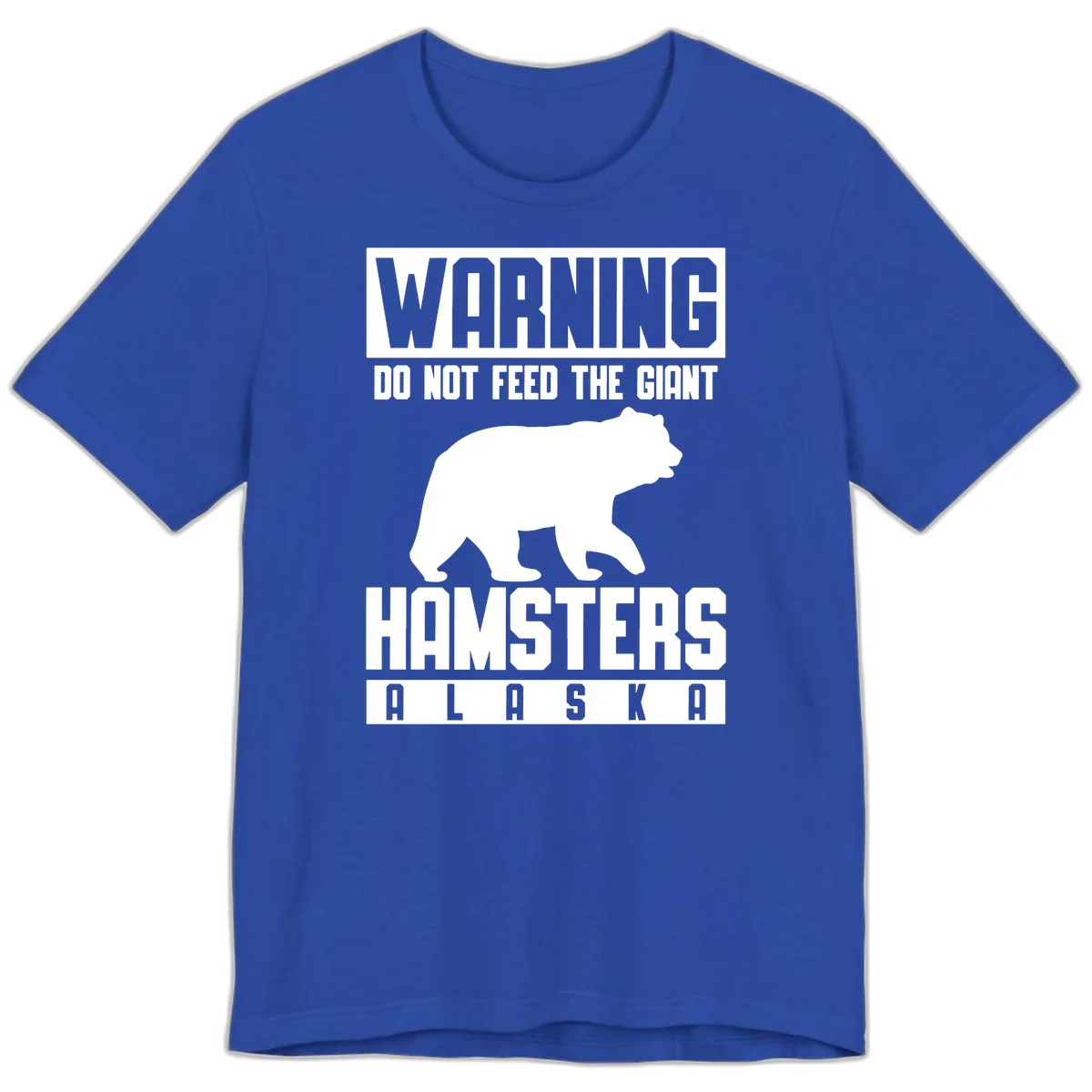 Do Not Feed The Giant Hamsters Alaska Premium T-Shirt in True Royal